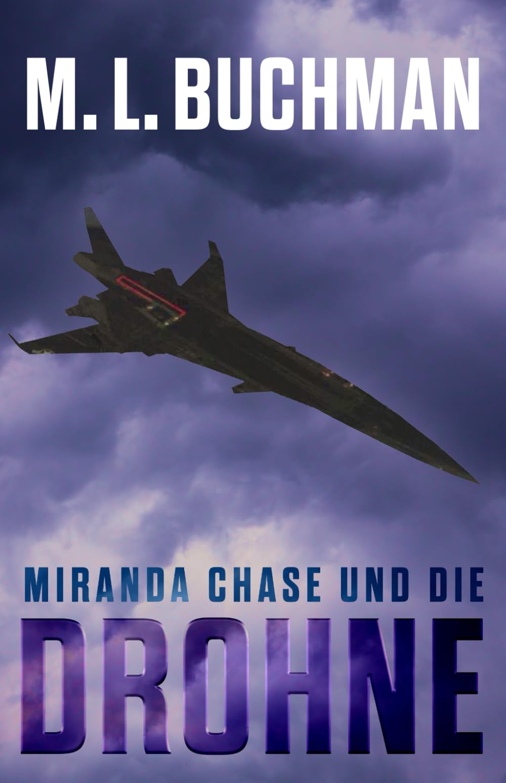 Miranda Chase und die Drohne: Ein Action-Abenteuer Technothriller (Miranda Chase: Flugunfallermittler, Band 1) Action & Adventure