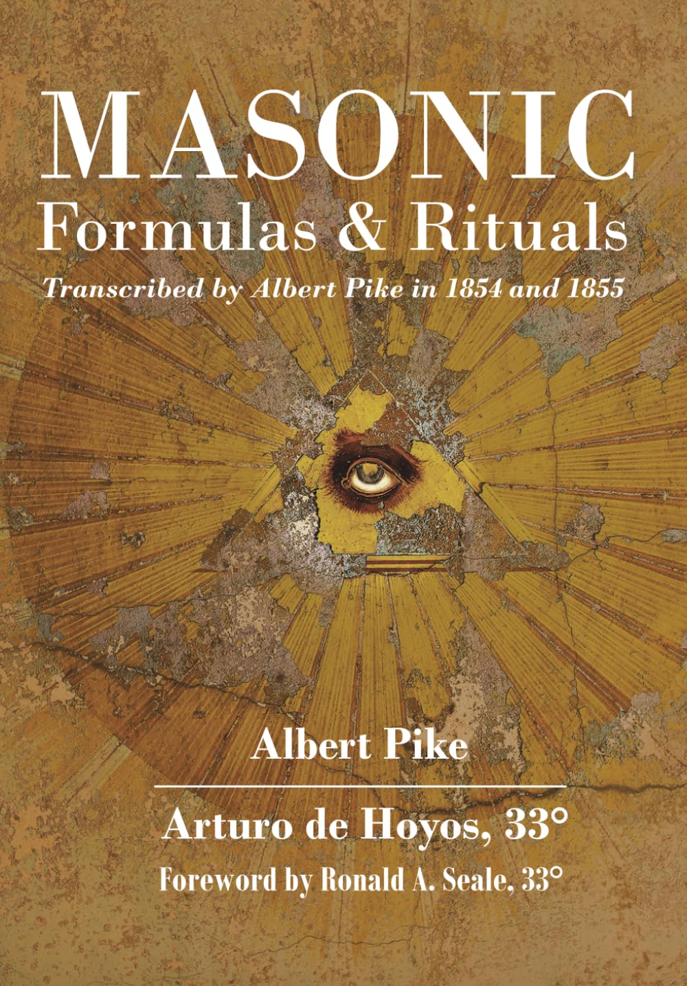 Masonic Formulas and Rituals: Transcribed by Albert Pike in 1854 and 1855 Social Sciences