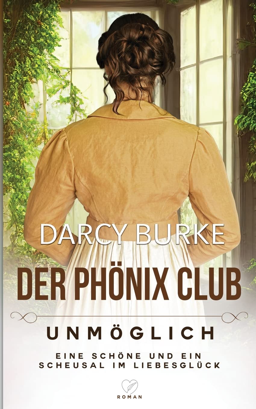 Unmöglich: Eine Schöne und ein Scheusal im Liebesglück (Der Phönix Club, Band 5) Historical Fiction