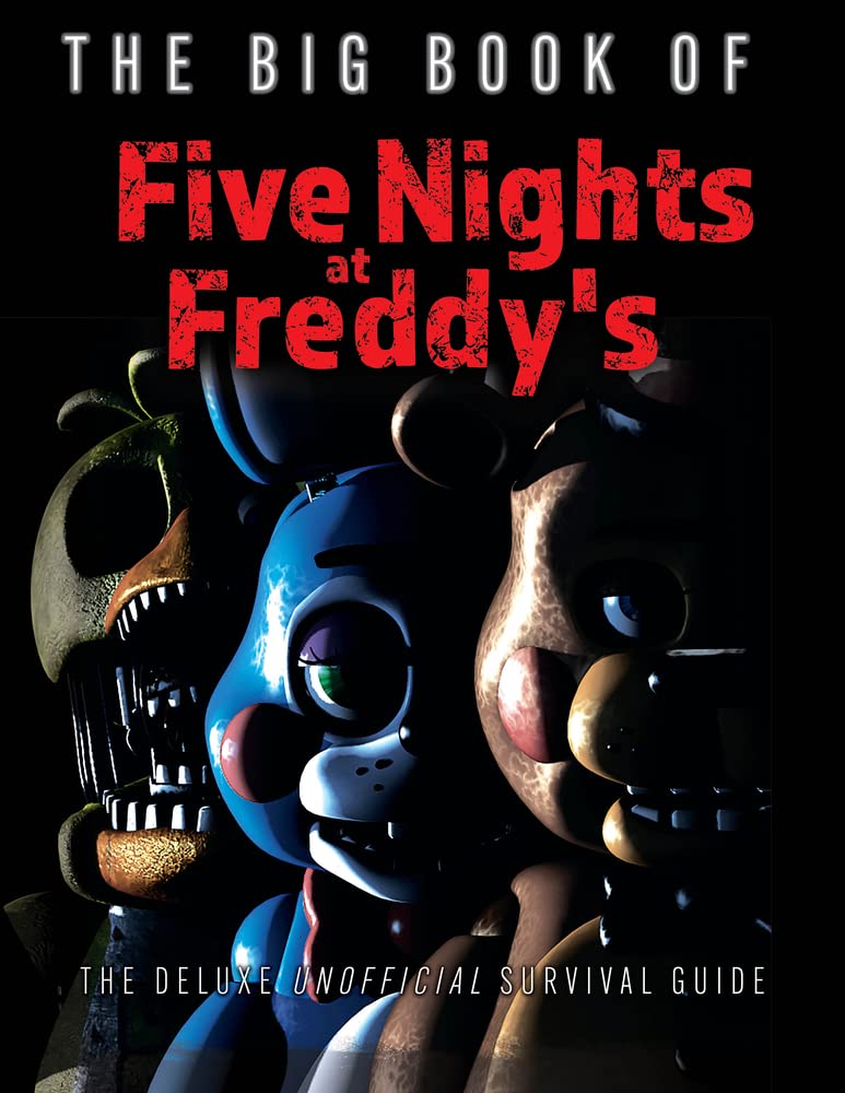 The Big Book of Five Nights at Freddy's: The Deluxe Unofficial Survival Guide Leisure & Fun