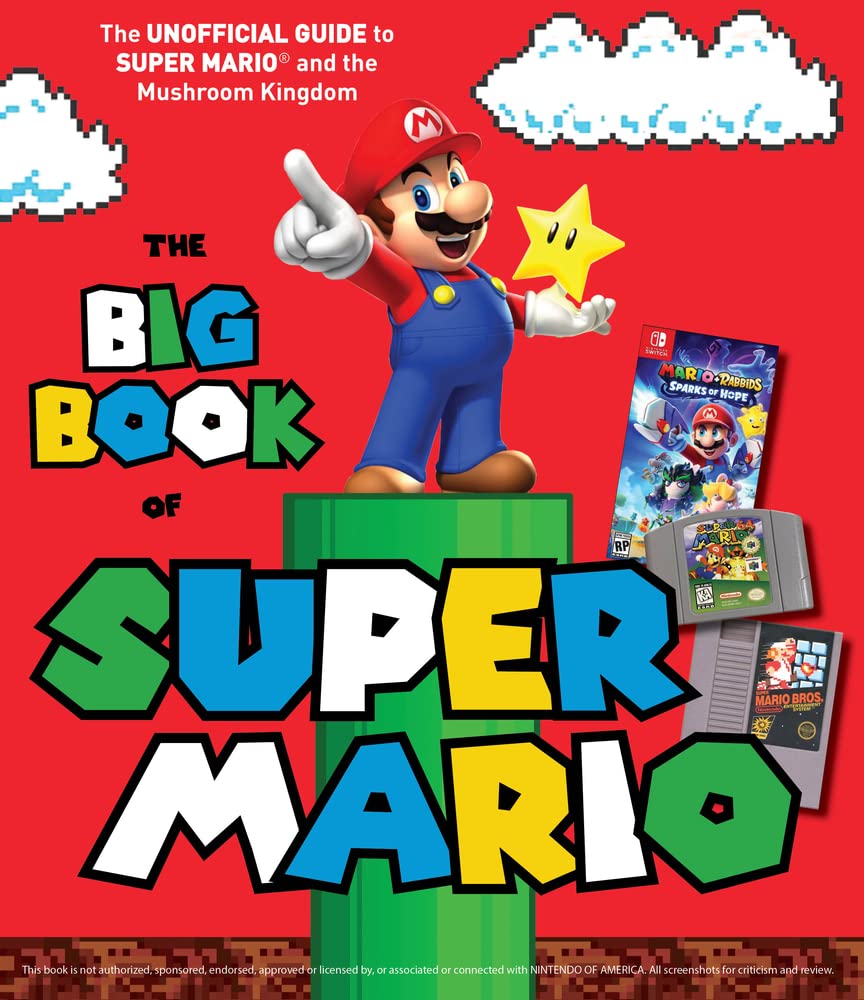 The Big Book of Super Mario: The Unofficial Guide to Super Mario and the Mushroom Kingdom Social Sciences