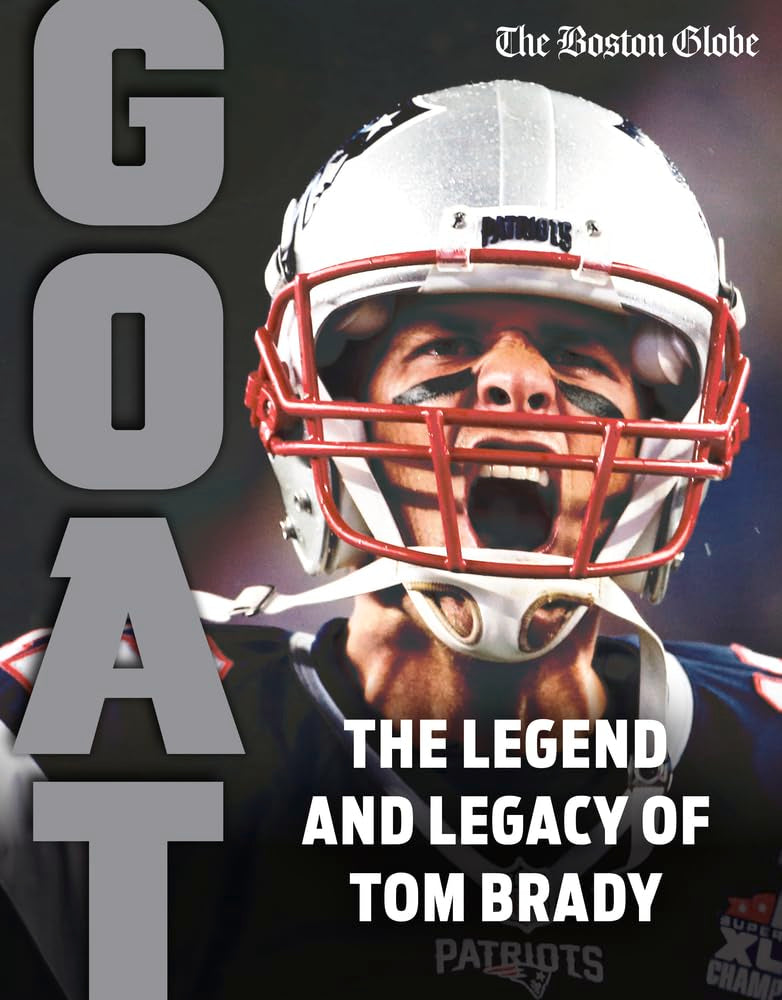 The Legend and Legacy of Tom Brady: Goat Sports