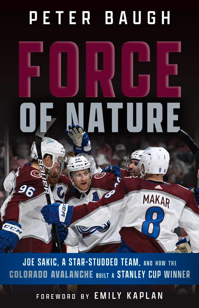 Force of Nature: Joe Sakic, A Star-Studded Team, and How the Colorado Avalanche Built a Stanley Cup Winner Travel Guides