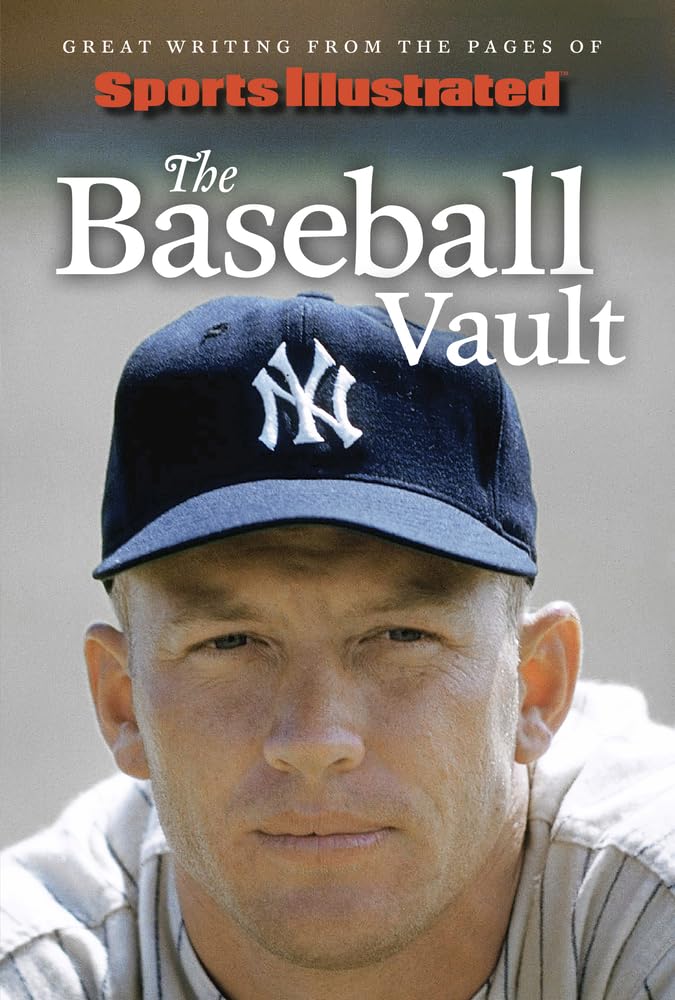 Sports Illustrated the Baseball Vault: Great Writing from the Pages of Sports Illustrated Media & Communication
