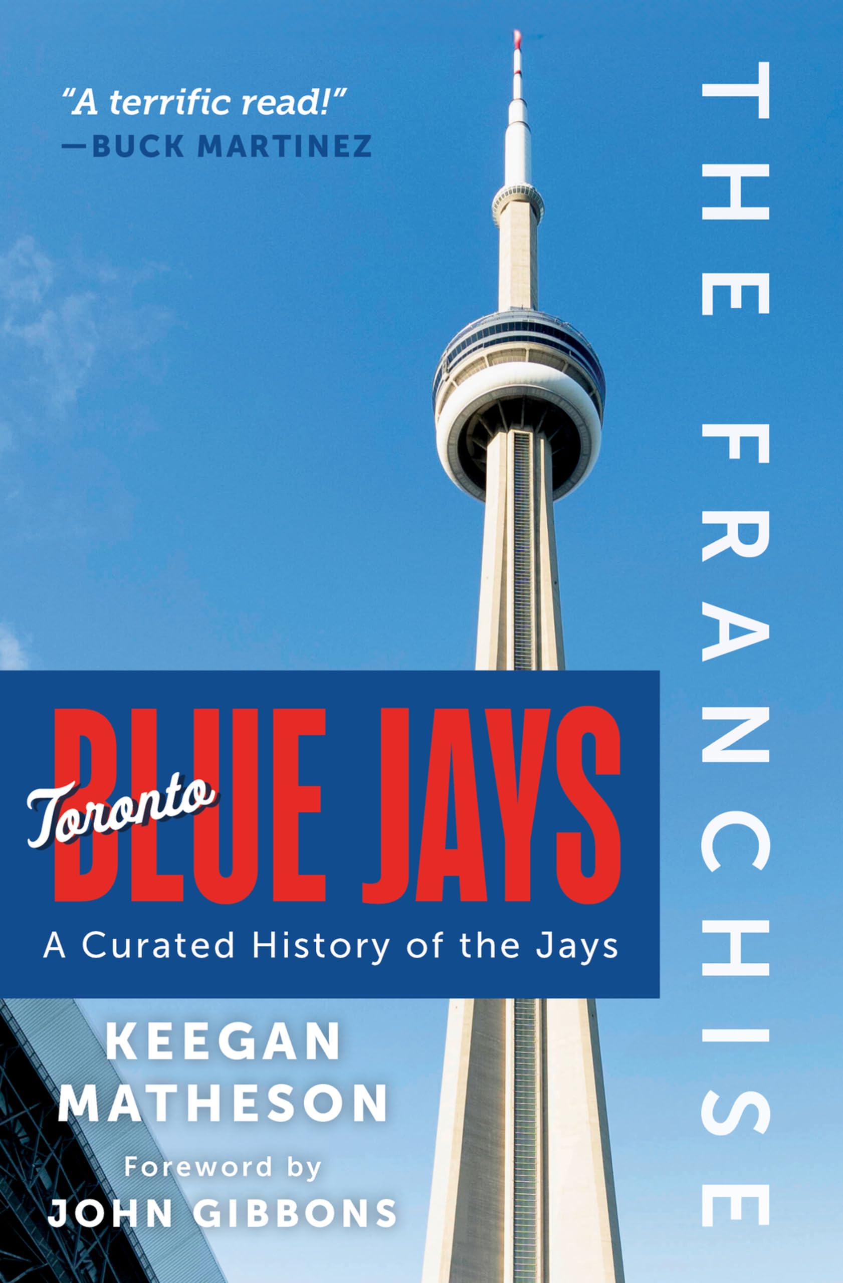 The Franchise - Toronto Blue Jays: A Curated History of the Jays Travel Guides