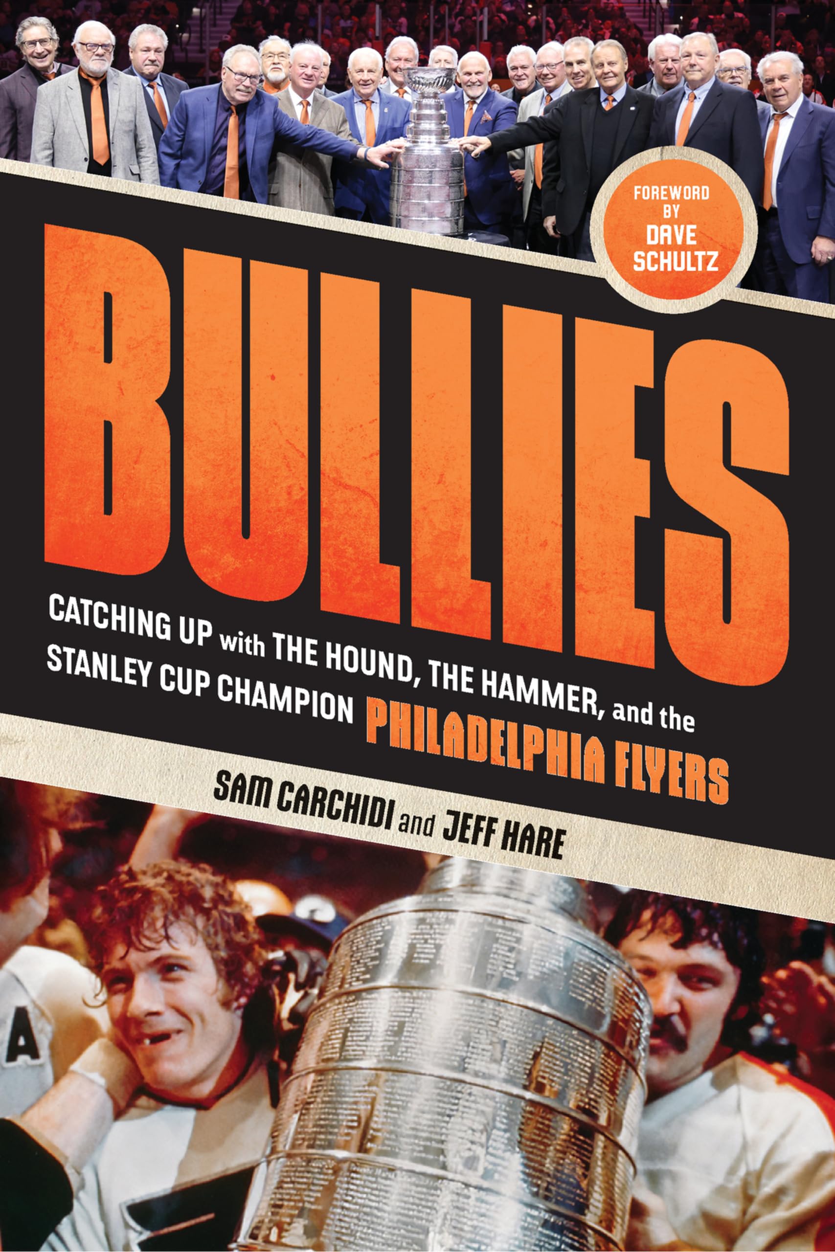Bullies: Catching Up With the Hound, the Hammer, and the Stanley Cup Champion Philadelphia Flyers Sports