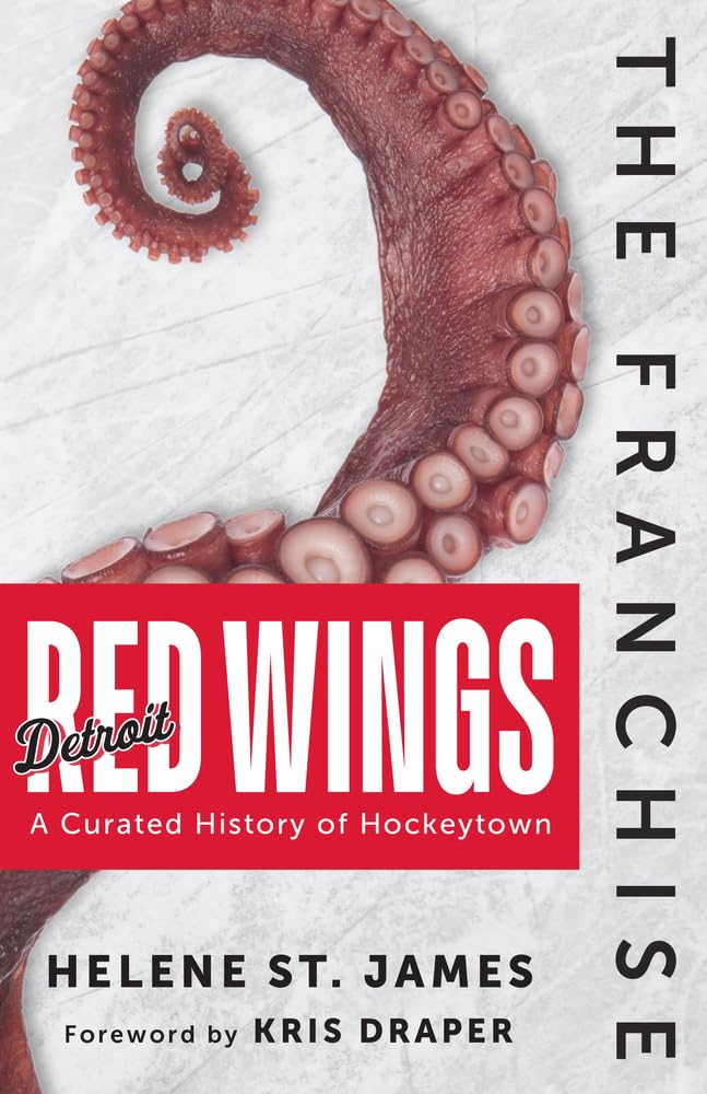 The Franchise: Detroit Red Wings; A Curated History of the Red Wings Travel Guides