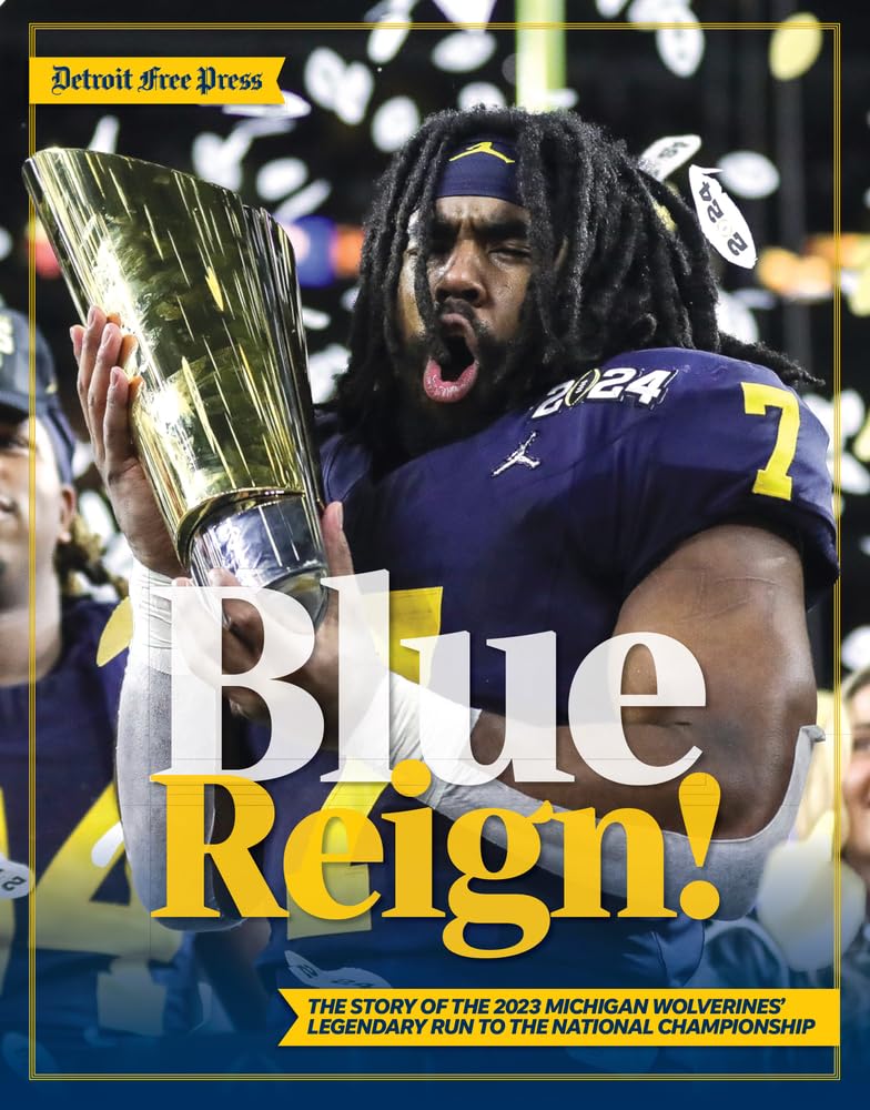 Blue Reign!: The Story of the 2023 Michigan Wolverines' Legendary Run to the National Championship Leisure, Home & Garden
