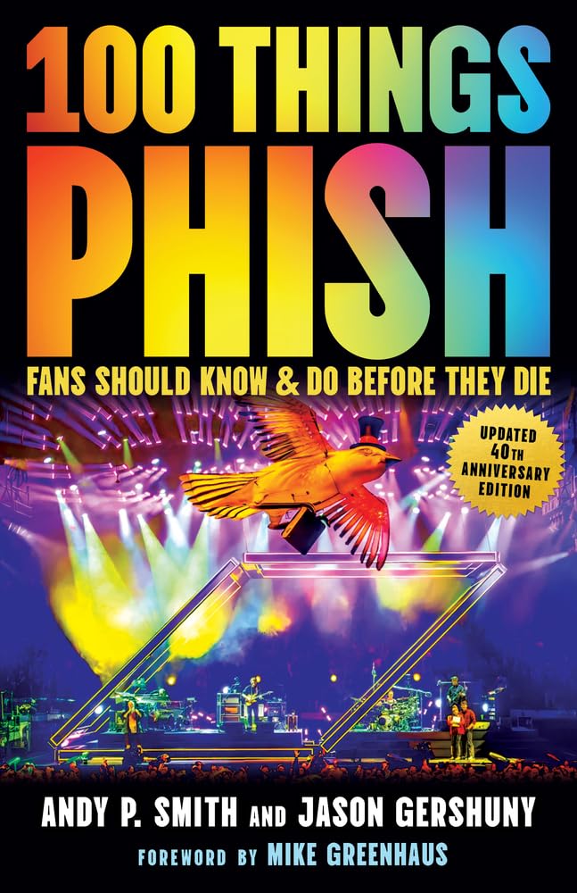 100 Things Phish Fans Should Know & Do Before They Die (100 Things... Fans Should Know) Arts & Music