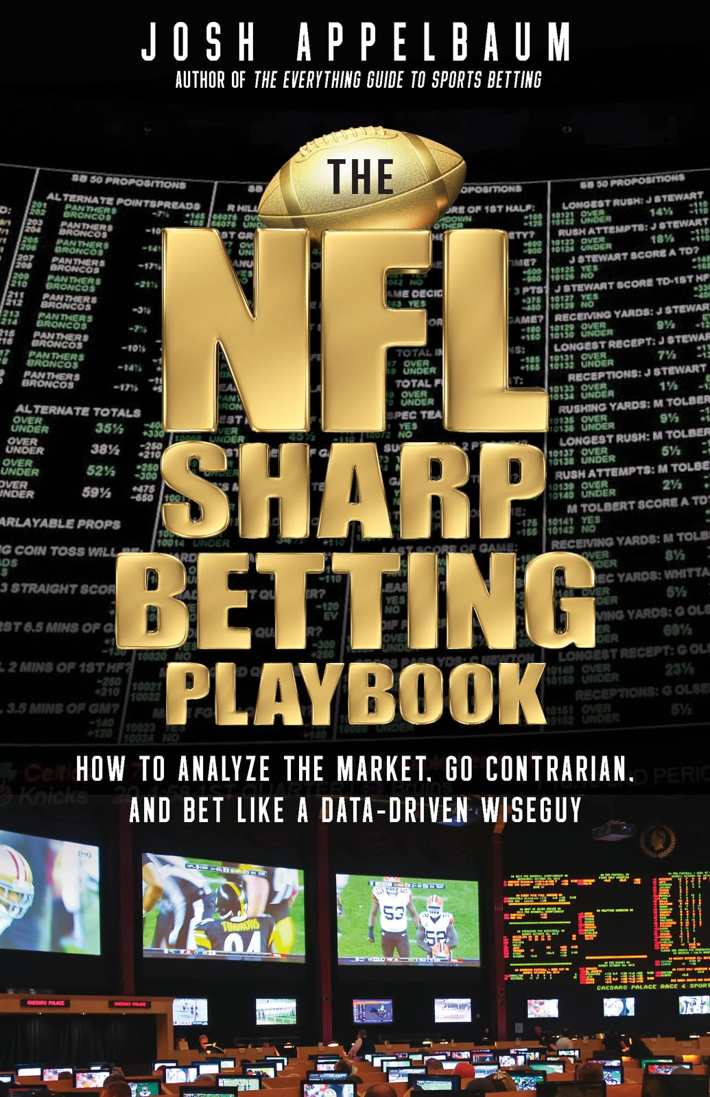 The NFL Sharp Betting Playbook: How to Analyze the Market, Go Contrarian, and Bet Like a Data-driven Wiseguy Business, Finance & Career