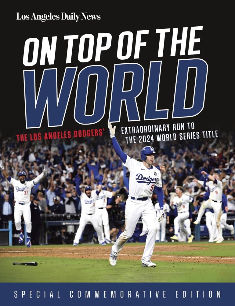 On Top of the World: The Los Angeles Dodgers' Extraordinary Run to the 2024 World Series Title Travel Guides