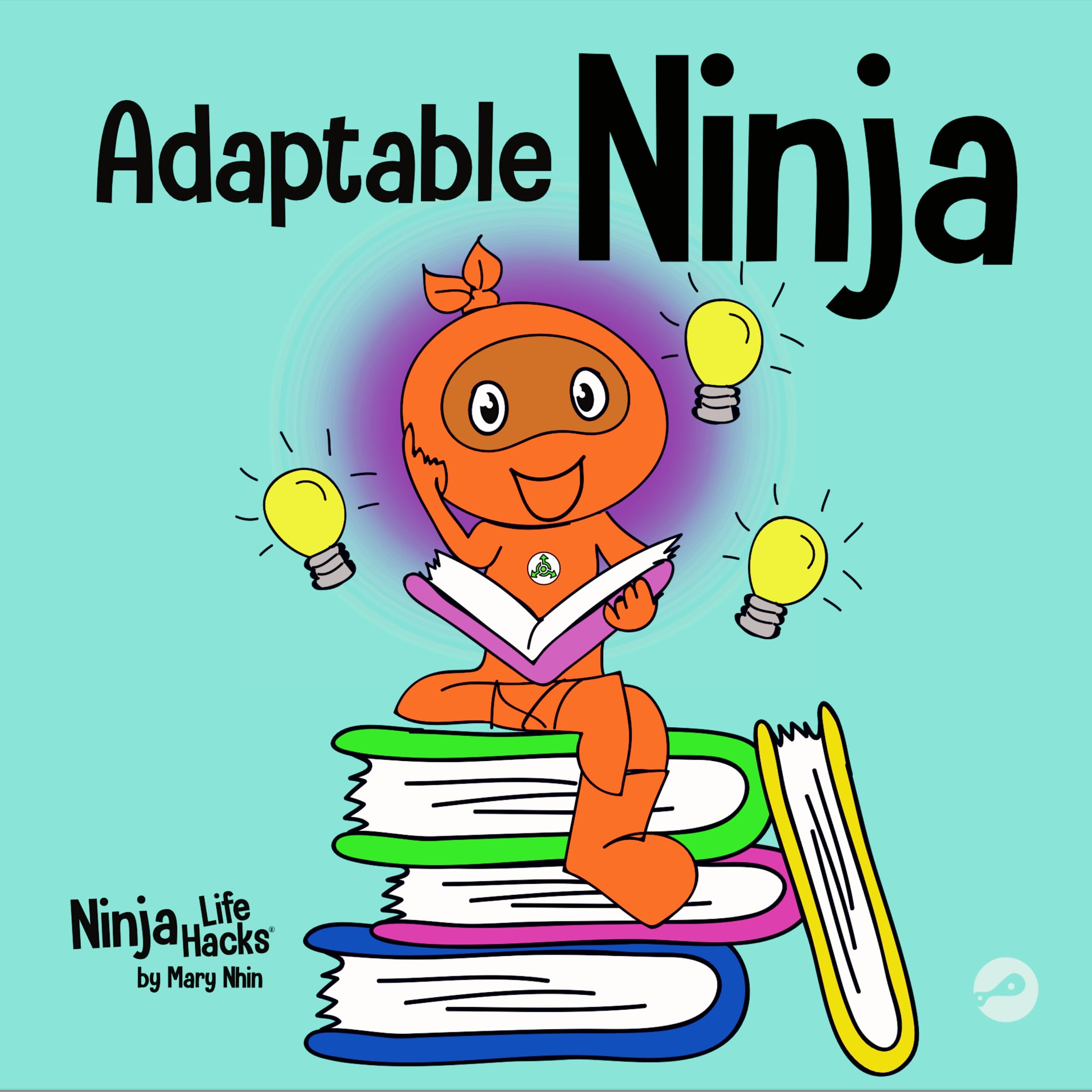 Adaptable Ninja: A Children’s Book About Cognitive Flexibility and Set Shifting Skills (Ninja Life Hacks, Band 66) Non-fiction