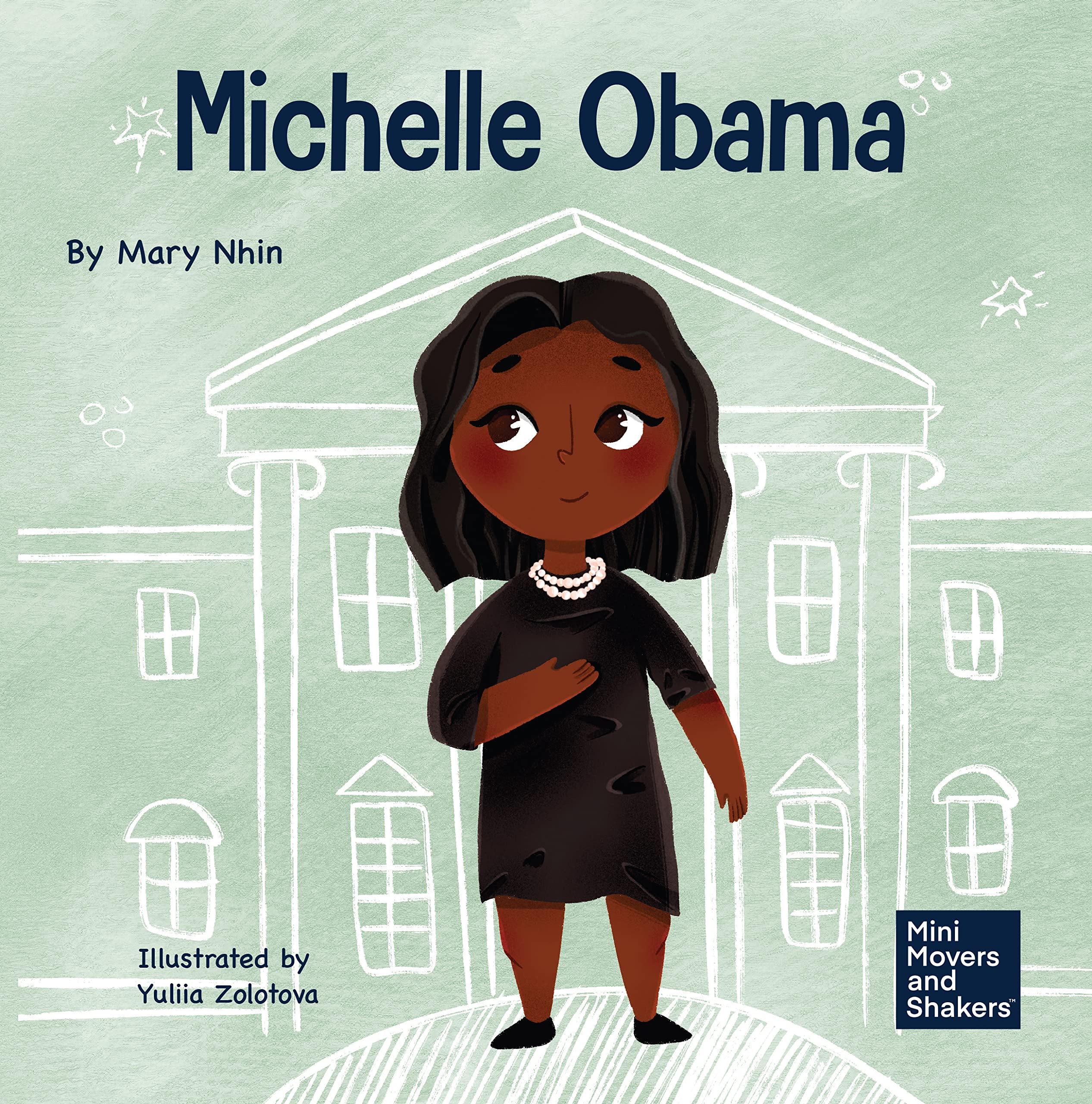 Michelle Obama: A Kid's Book About Turning Adversity into Advantage (Mini Movers and Shakers, Band 20) Non-fiction
