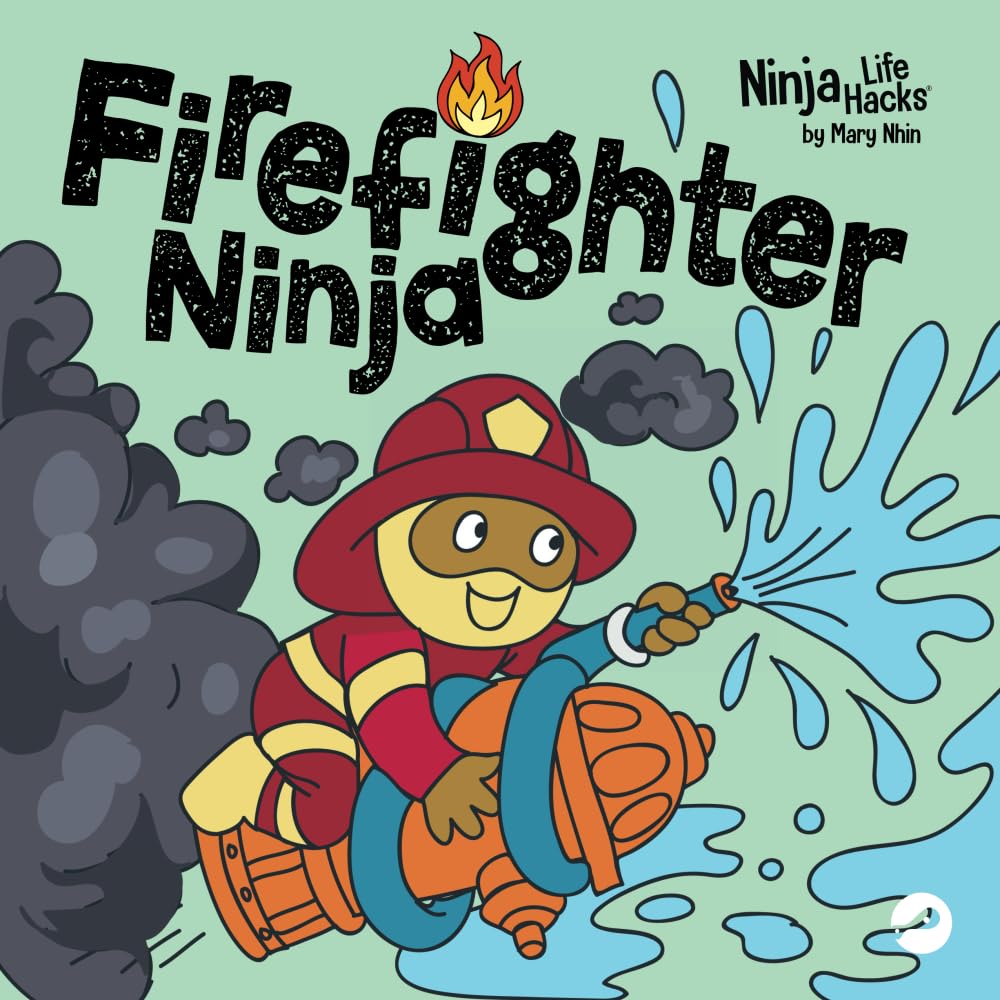 Firefighter Ninja: A Children’s Book in Rhyme About Safety (Ninja Life Hacks, Band 108) Non-fiction