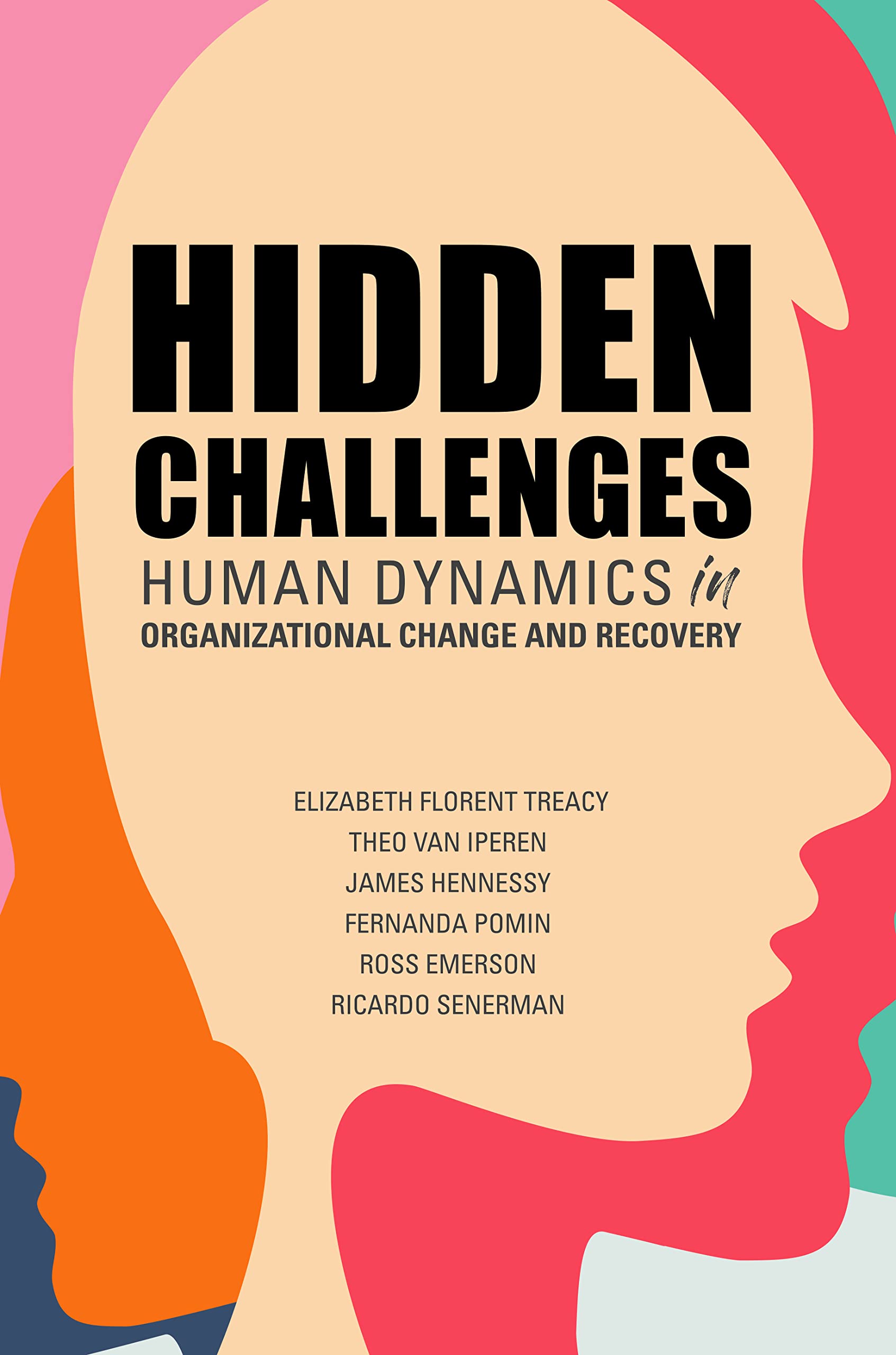 Hidden Challenges: Human Dynamics in Organizational Change and Recovery Business, Finance & Career