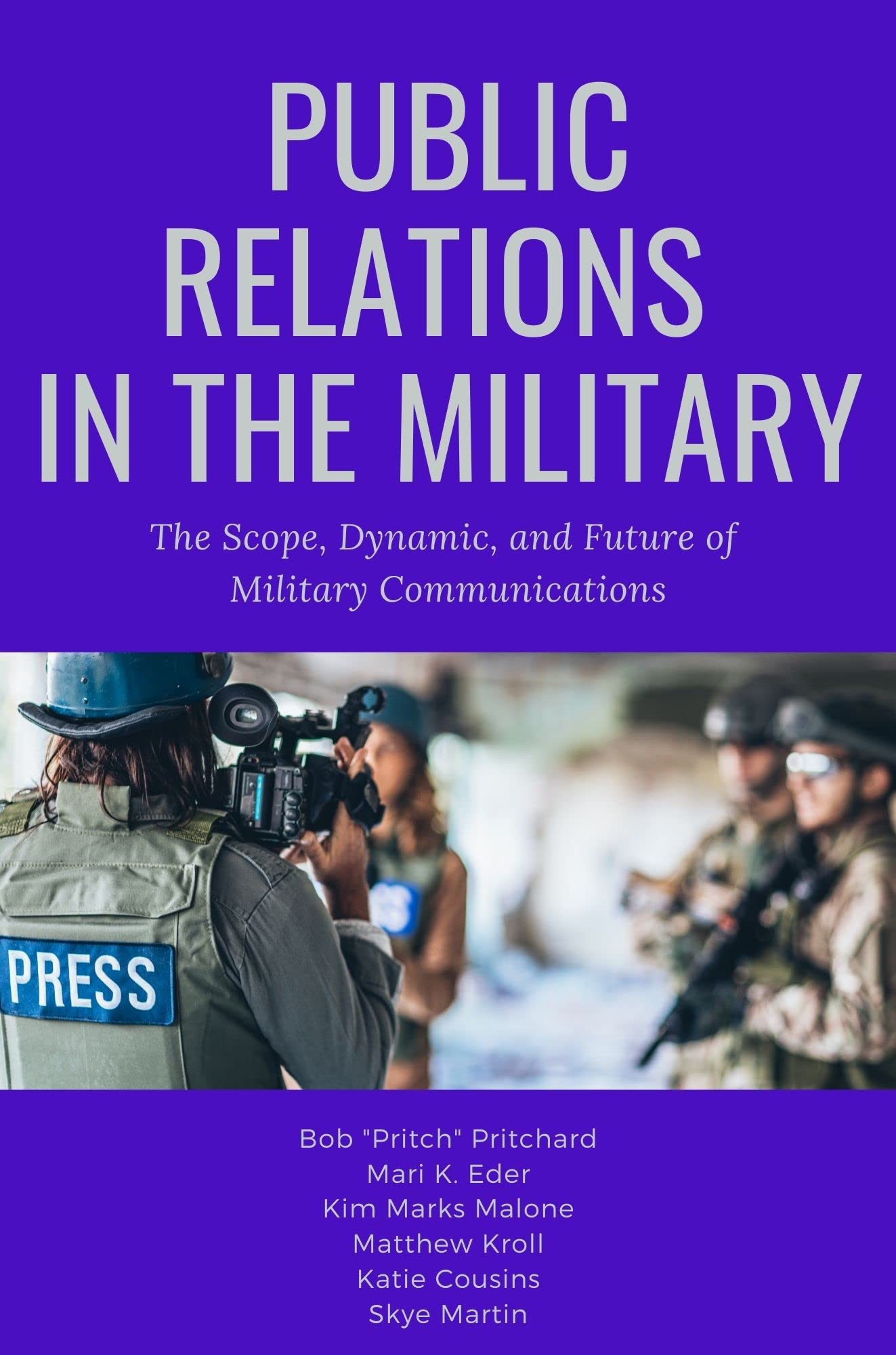 Public Relations in the Military: The Scope, Dynamic, and Future of Military Communications Media & Communication
