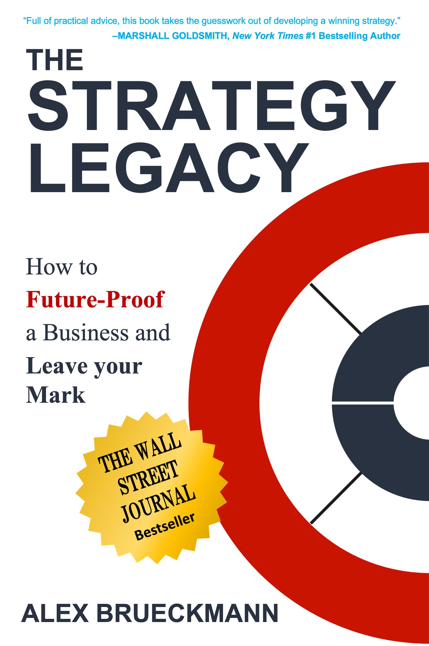The Strategy Legacy: How to Future-proof a Business and Leave Your Mark Business, Finance & Career