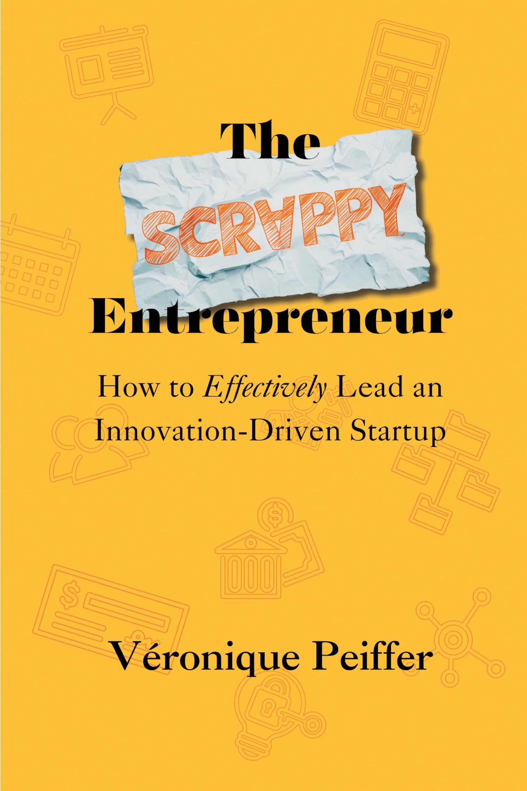 The Scrappy Entrepreneur Business, Finance & Career
