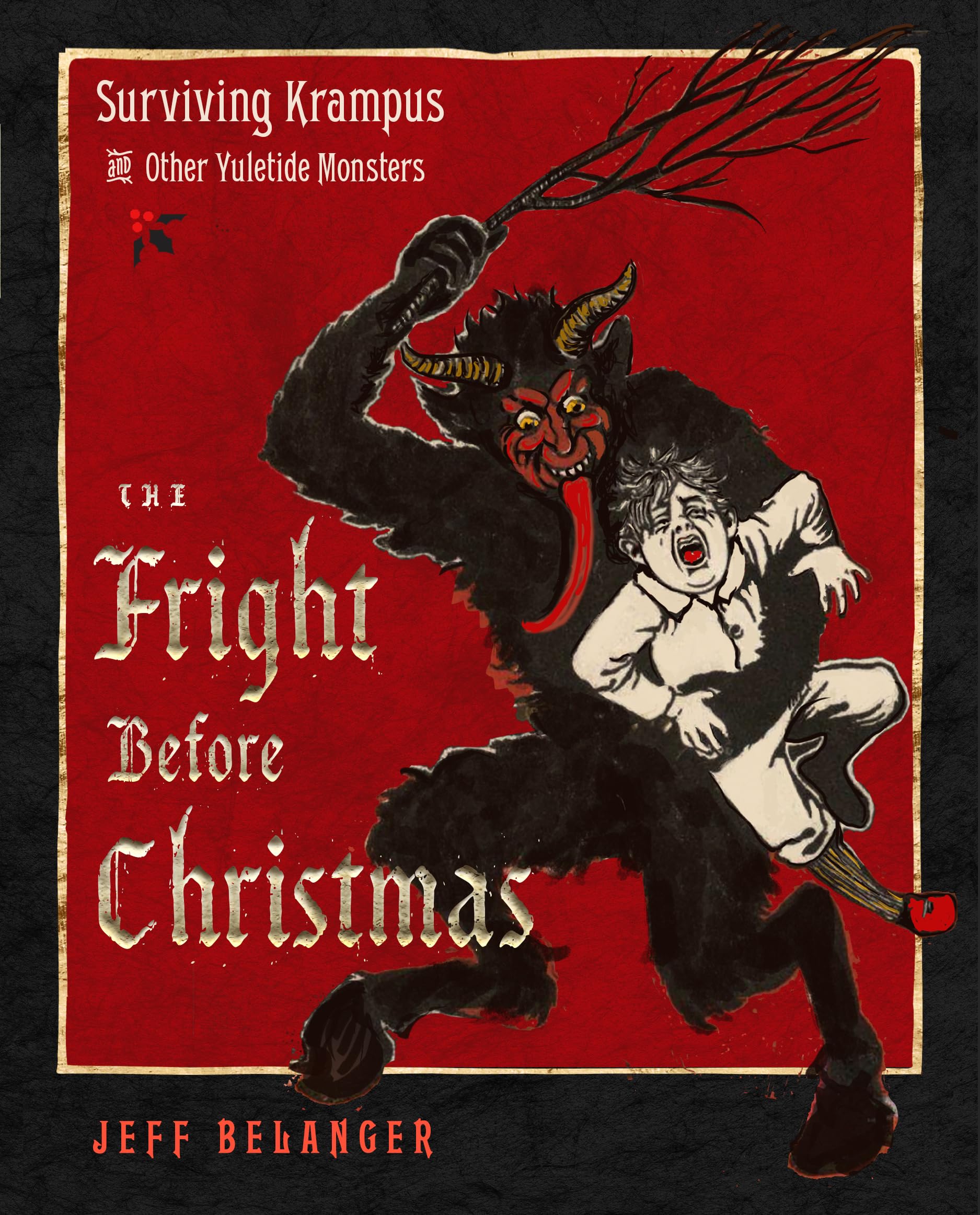 The Fright Before Christmas: Surviving Krampus and Other Yuletide Monsters Books