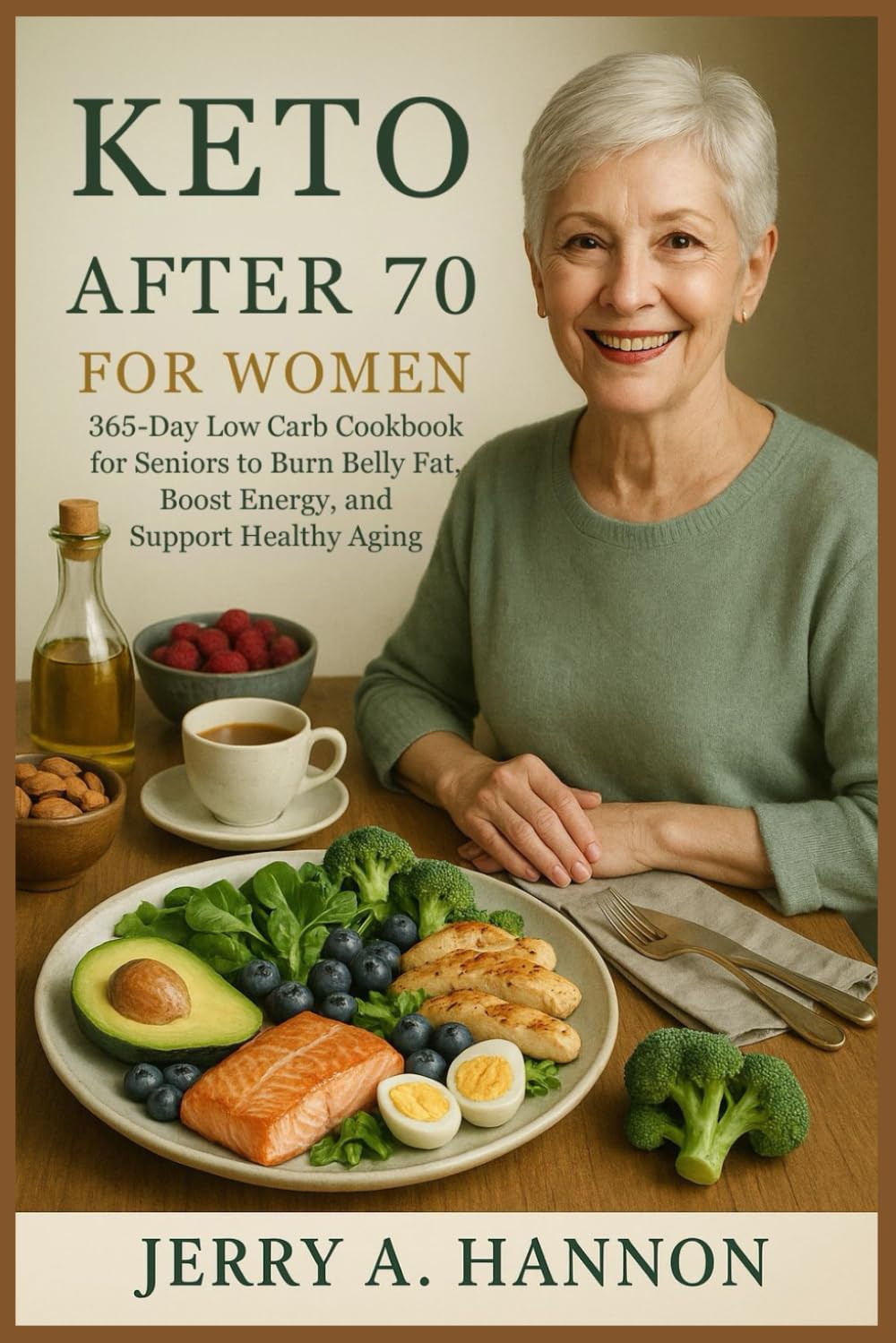 Keto After 70 for Women: 365-Day Low Carb Cookbook for Seniors to Burn Belly Fat, Boost Energy, and Support Healthy Aging Health, Nutrition & Fitness