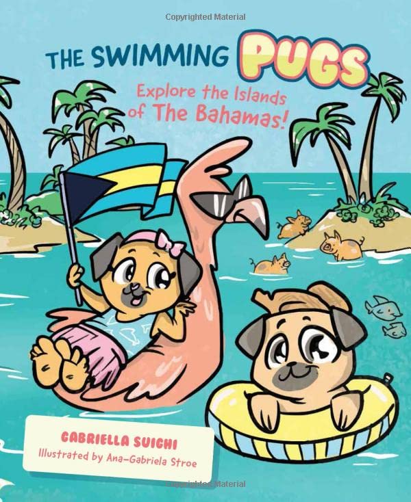 The Swimming Pugs: Explore the Islands of the Bahamas! book