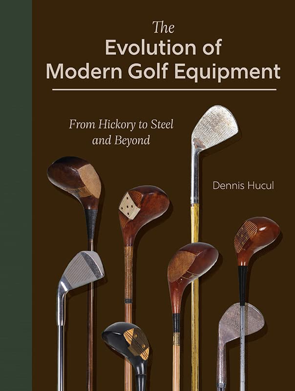 The Evolution of Modern Golf Equipment: From Hickory to Steel and Beyond Leisure & Fun