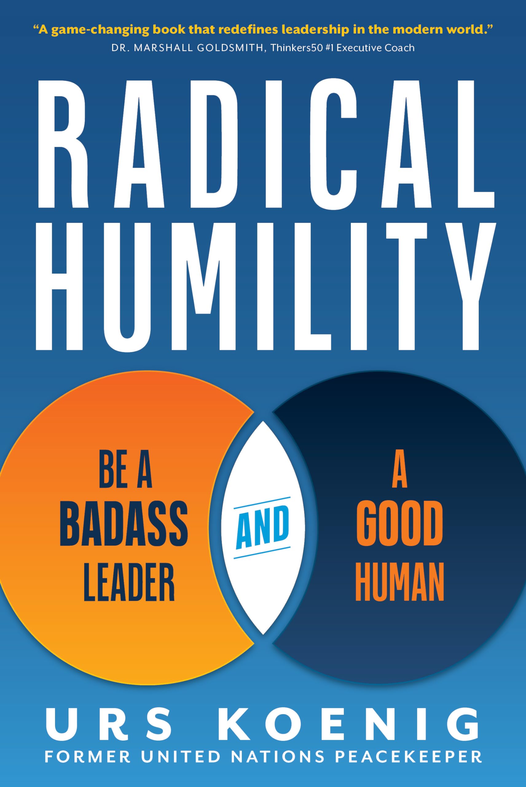 Radical Humility: Be a Badass Leader and a Good Human book