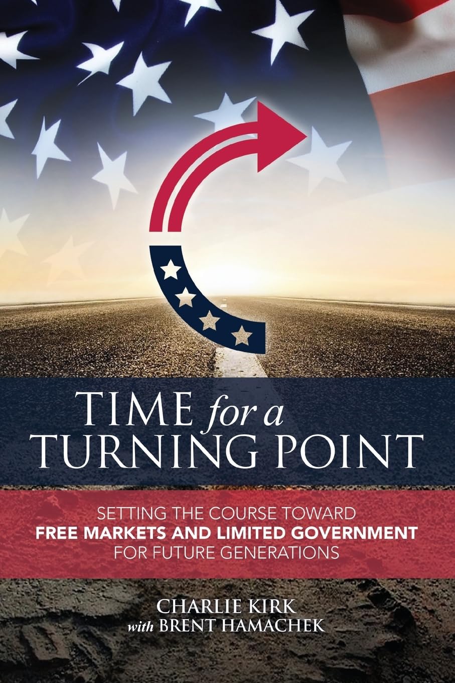 Time for a Turning Point: Setting a Course Toward Free Markets and Limited Government for Future Generations Social Sciences