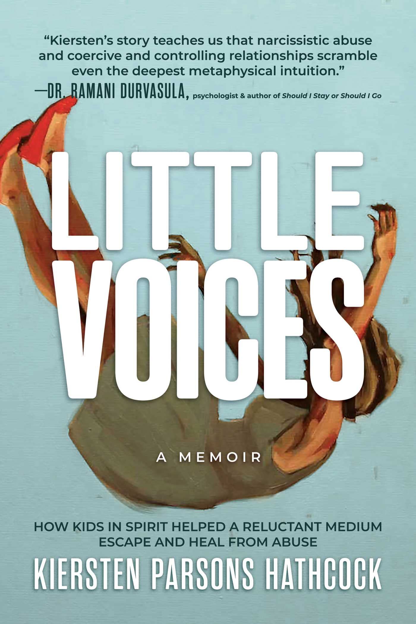 Little Voices: How Kids in Spirit Helped a Reluctant Medium Escape and Heal from Abuse Memories