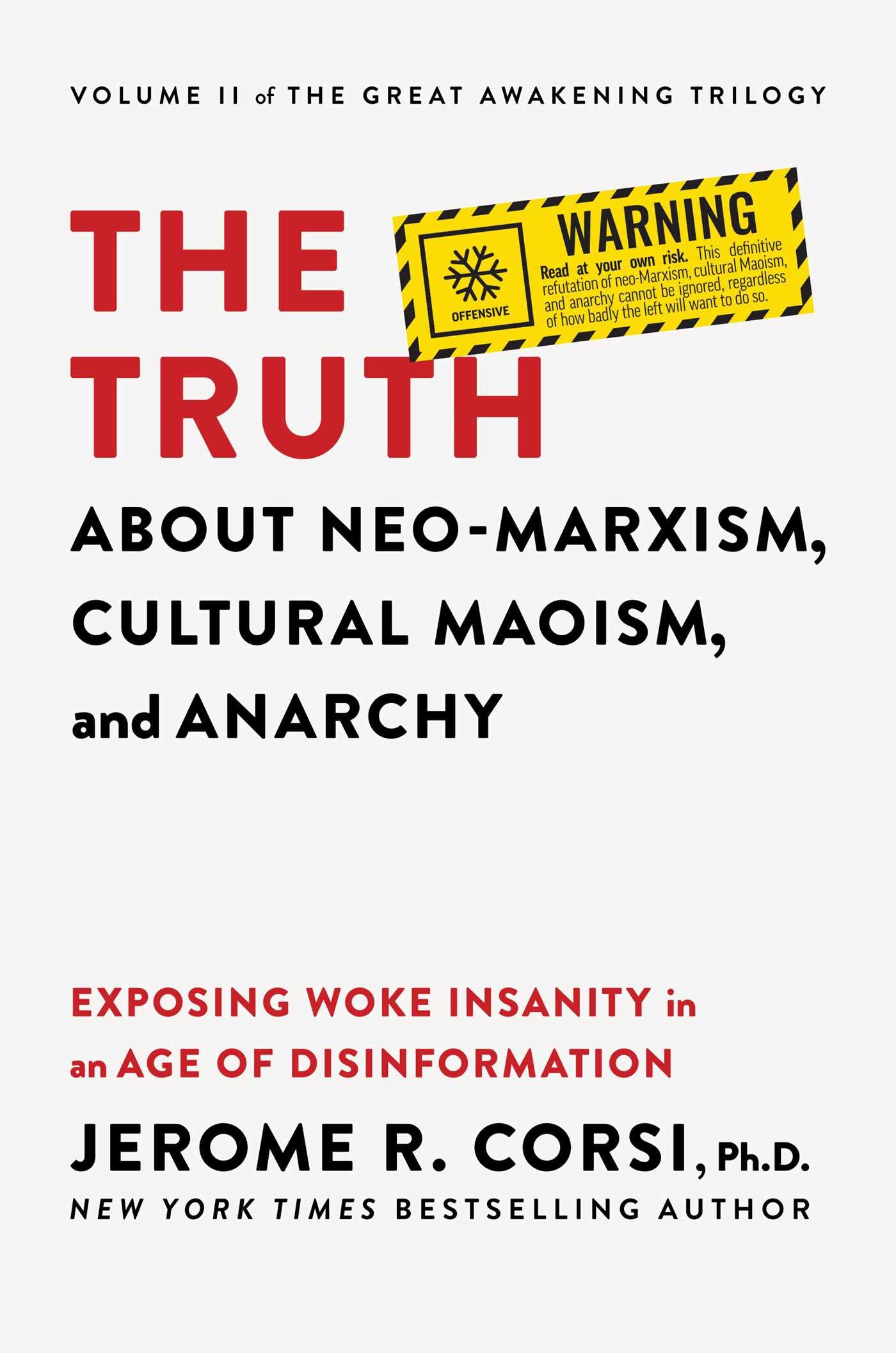 The Truth about Neo-Marxism, Cultural Maoism, and Anarchy: Exposing Woke Insanity in an Age of Disinformation Social Sciences