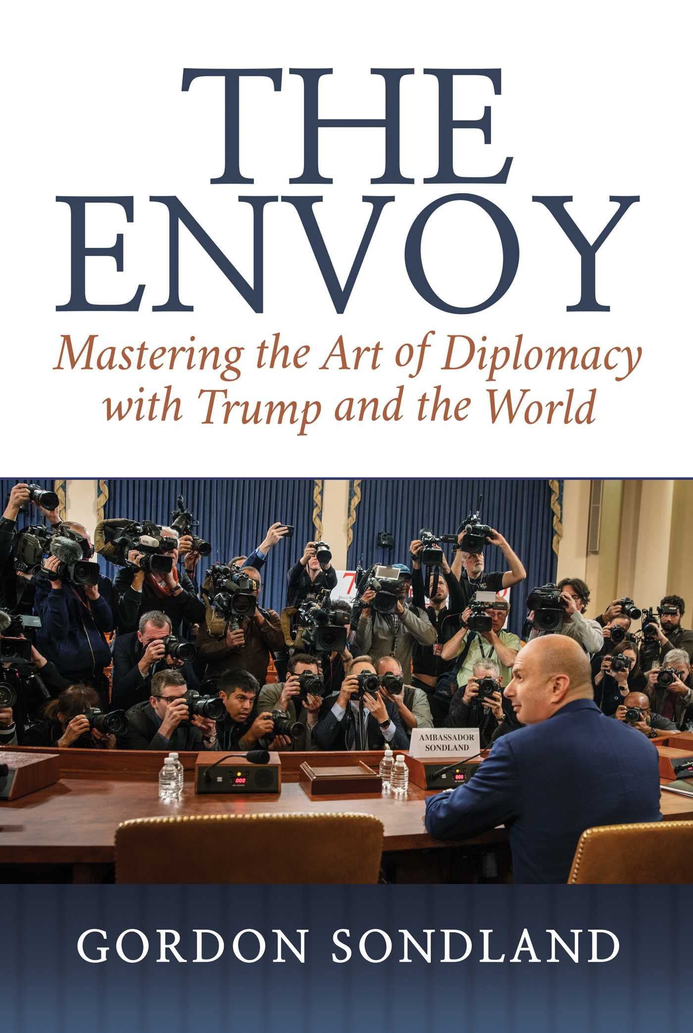 The Envoy: Mastering the Art of Diplomacy with Trump and the World Memories