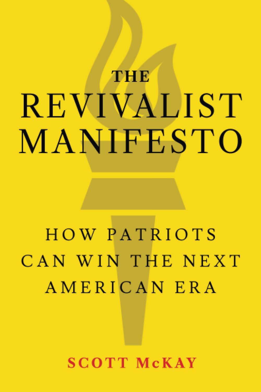 The Revivalist Manifesto: How Patriots Can Win the Next American Era Social Sciences
