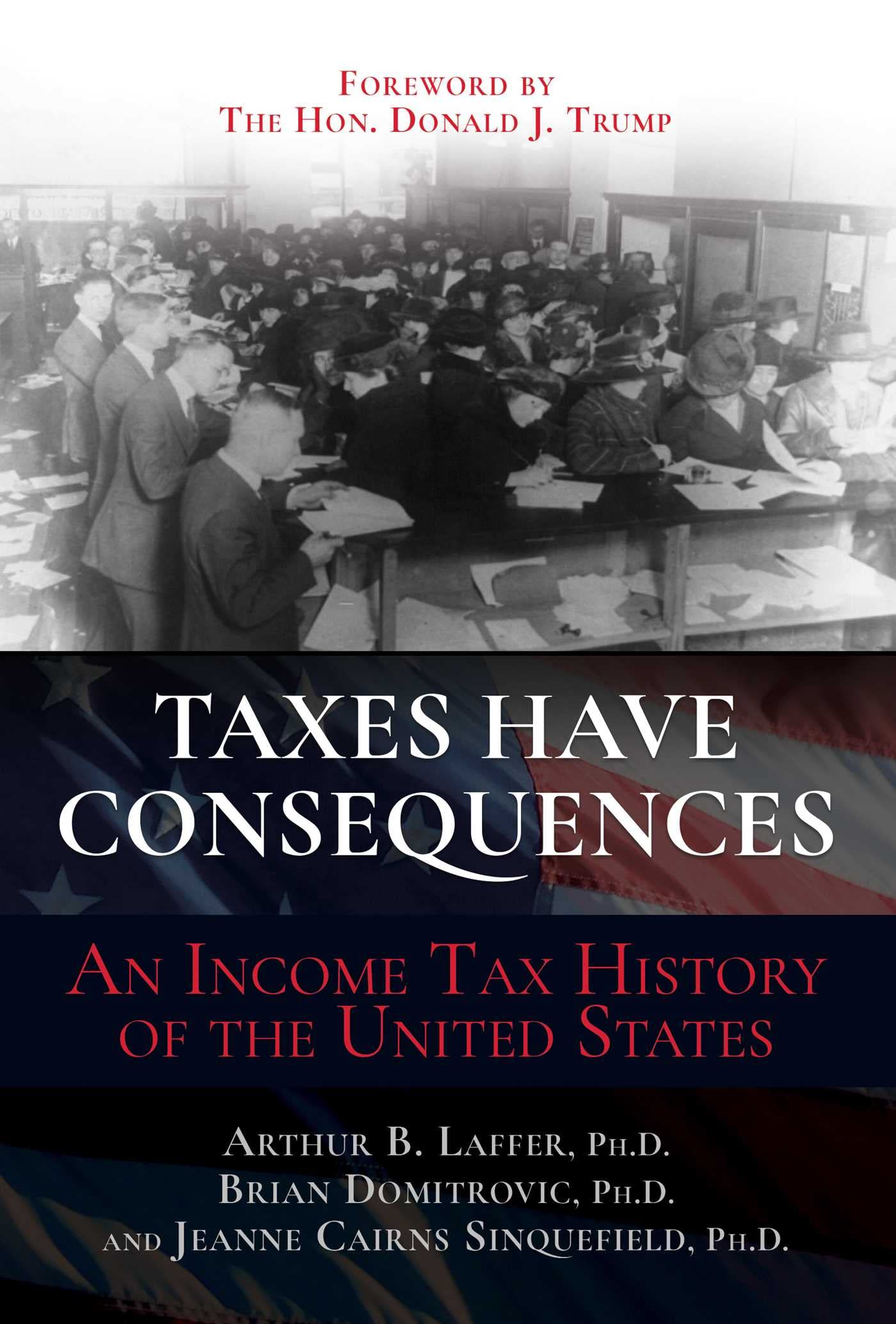 Taxes Have Consequences: An Income Tax History of the United States Business, Finance & Career