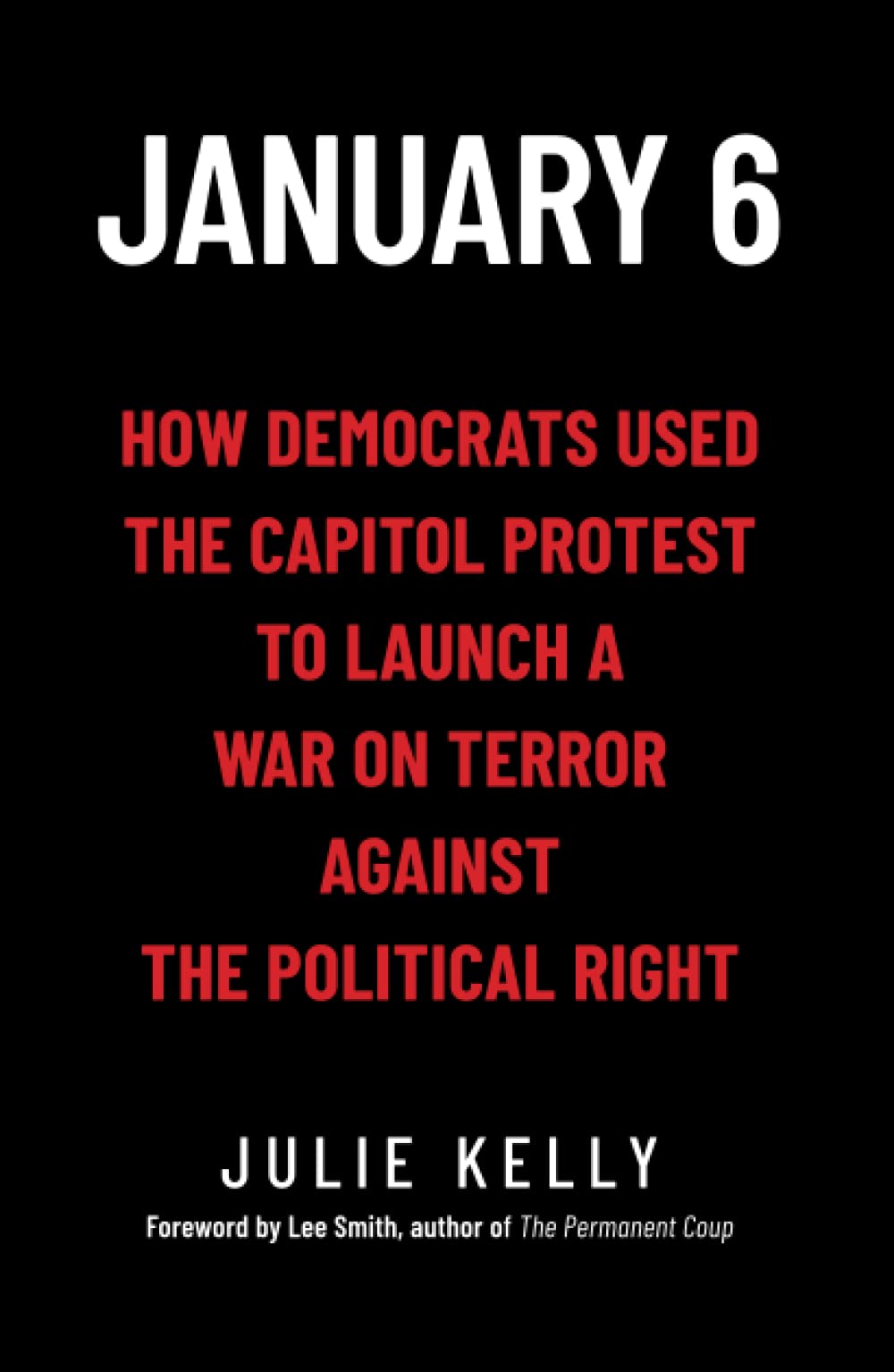 January 6: How Democrats Used the Capitol Protest to Launch a War on Terror Against the Political Right Social Sciences