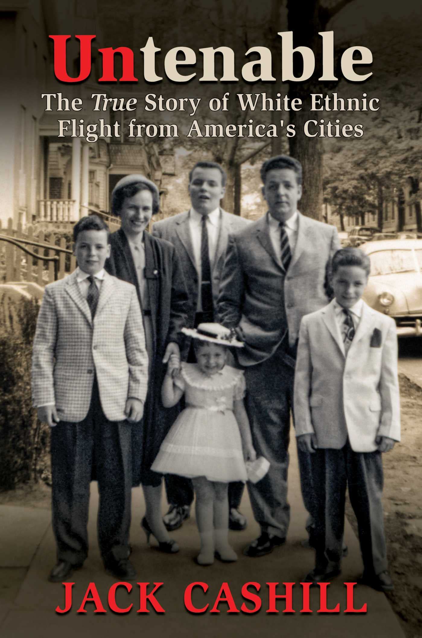 Untenable: The True Story of White Ethnic Flight from America's Cities Social Sciences