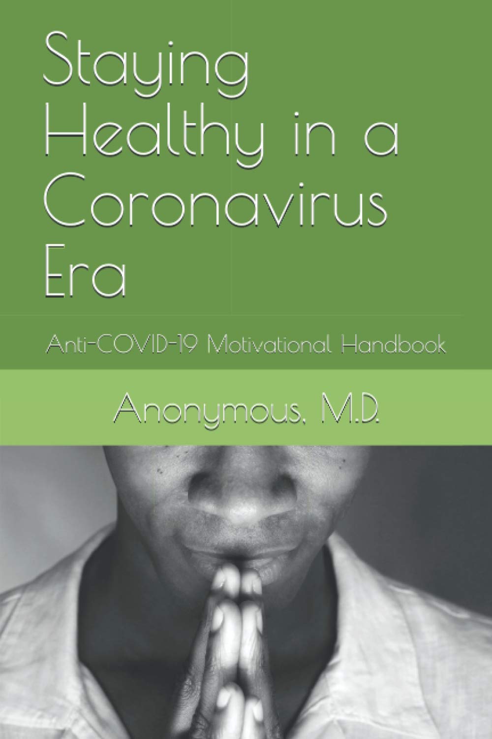 Staying Healthy in a Coronavirus Era: Anti-COVID-19 Motivational Handbook Religion & Esotericism