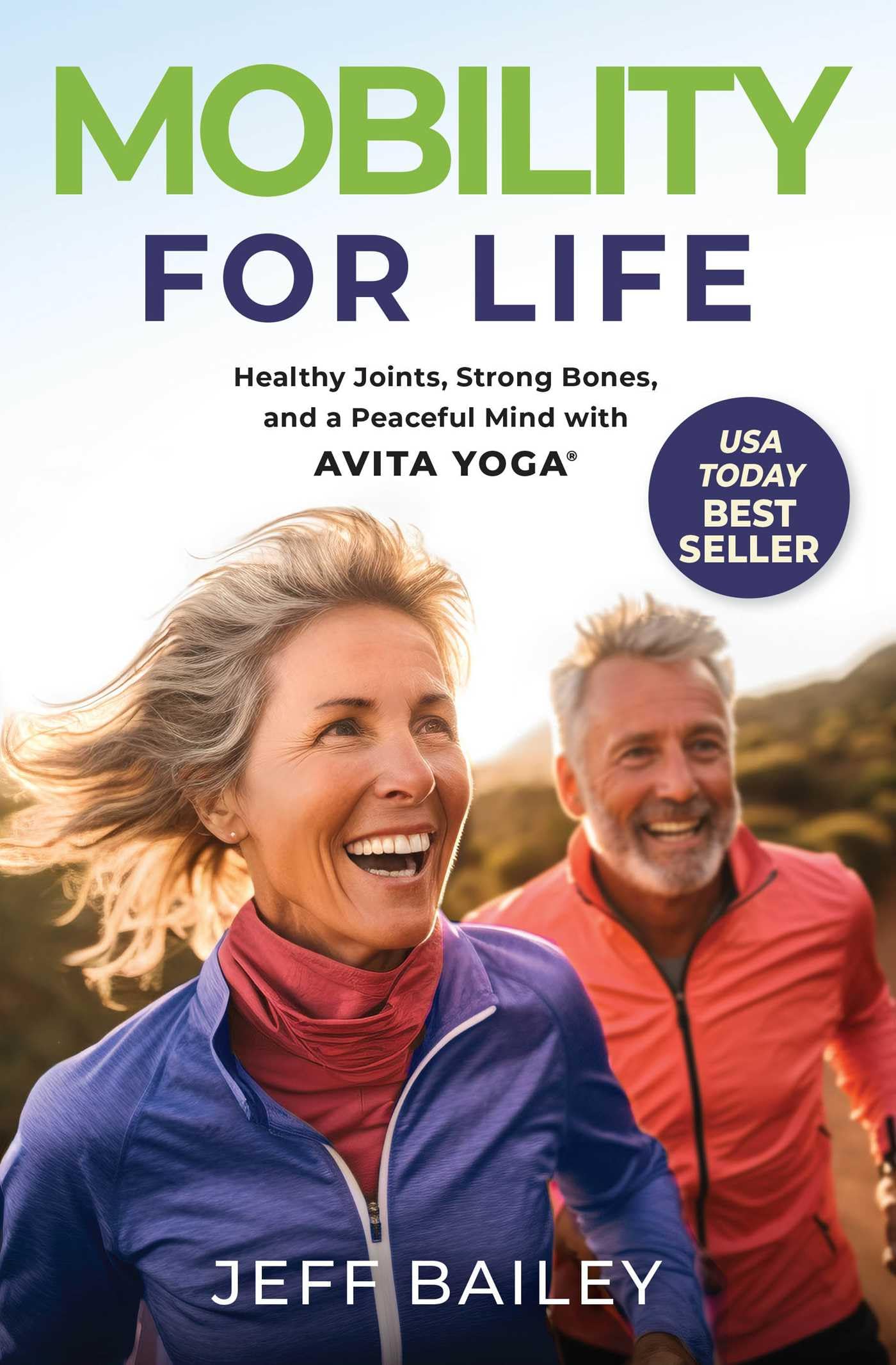 Mobility for Life: Healthy Joints, Strong Bones, and a Peaceful Mind with Avita Yoga Health, Nutrition & Fitness
