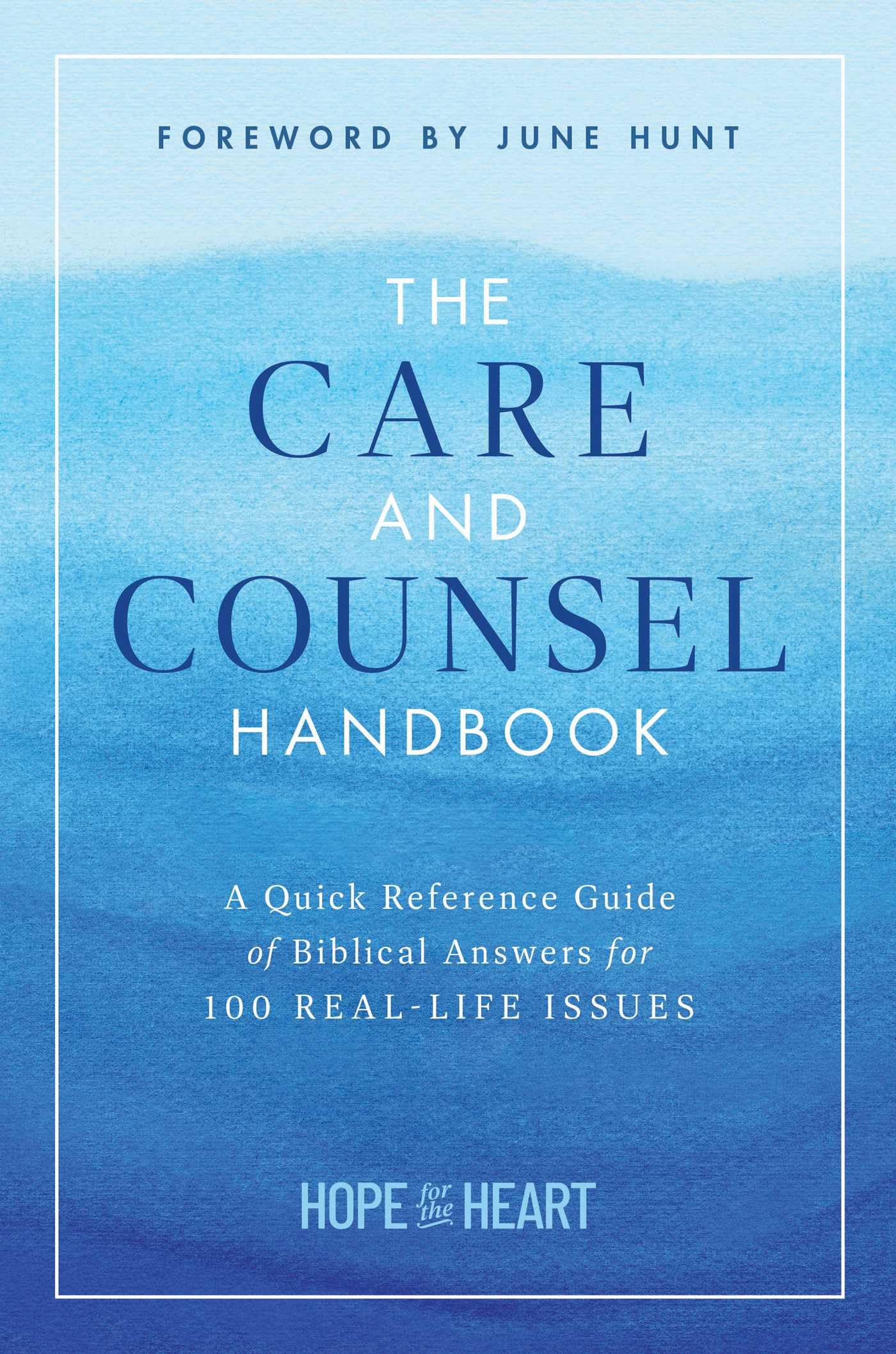 The Care and Counsel Handbook: A Quick Reference Guide of Biblical Answers for 100 Real-Life Issues Religion & Esotericism