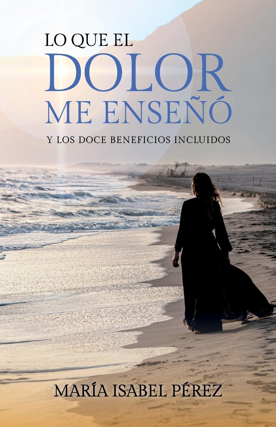 Lo que el dolor me enseñó y los doce beneficios incluidos Health, Nutrition & Fitness