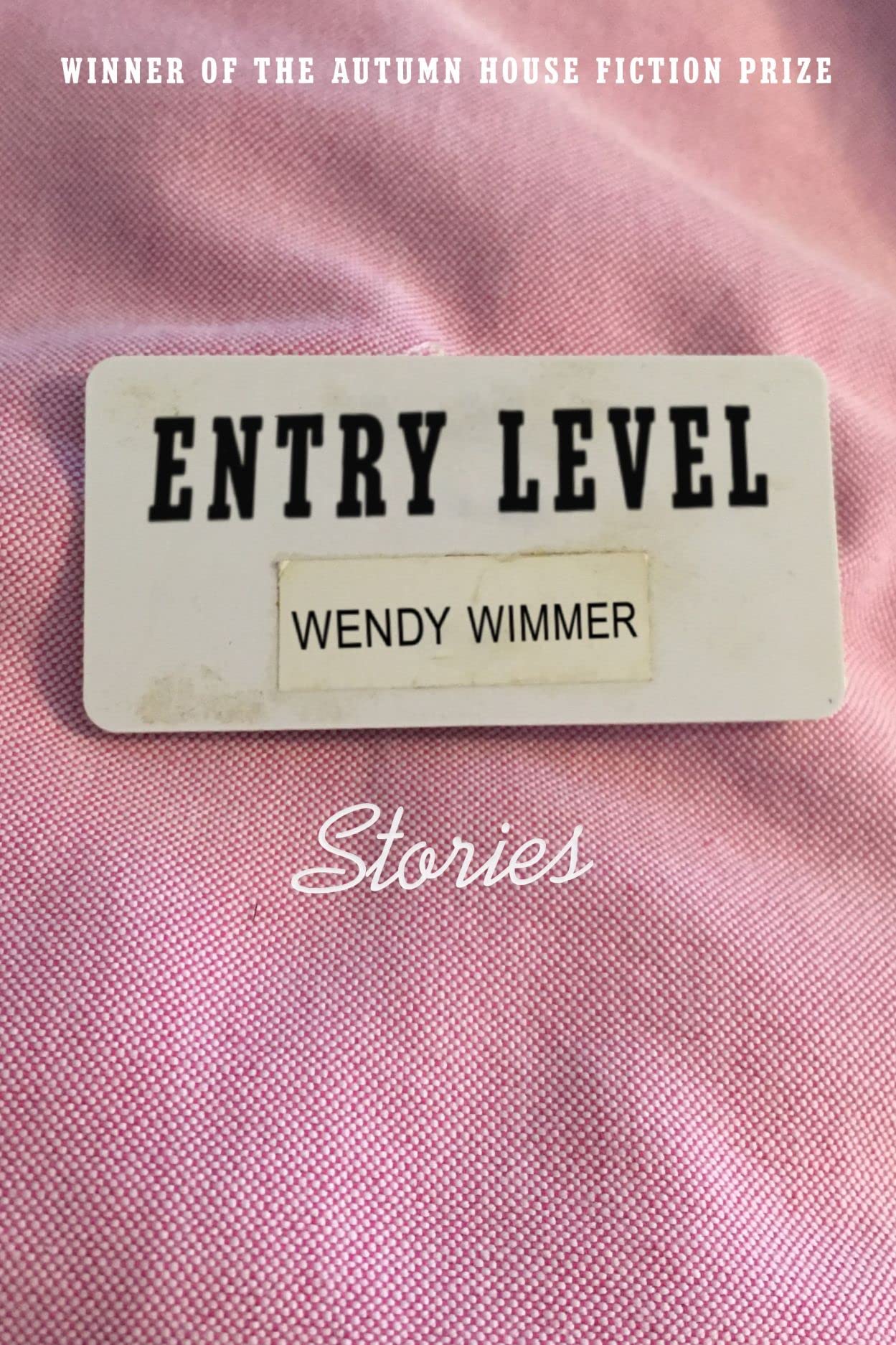 Entry Level: Stories (Autumn House Press Fiction Prize) Essays & Short Stories
