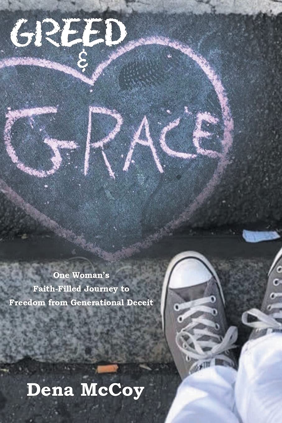 Greed & Grace: One Woman's Faith-Filled Journey to Freedom from Generational Deceit book