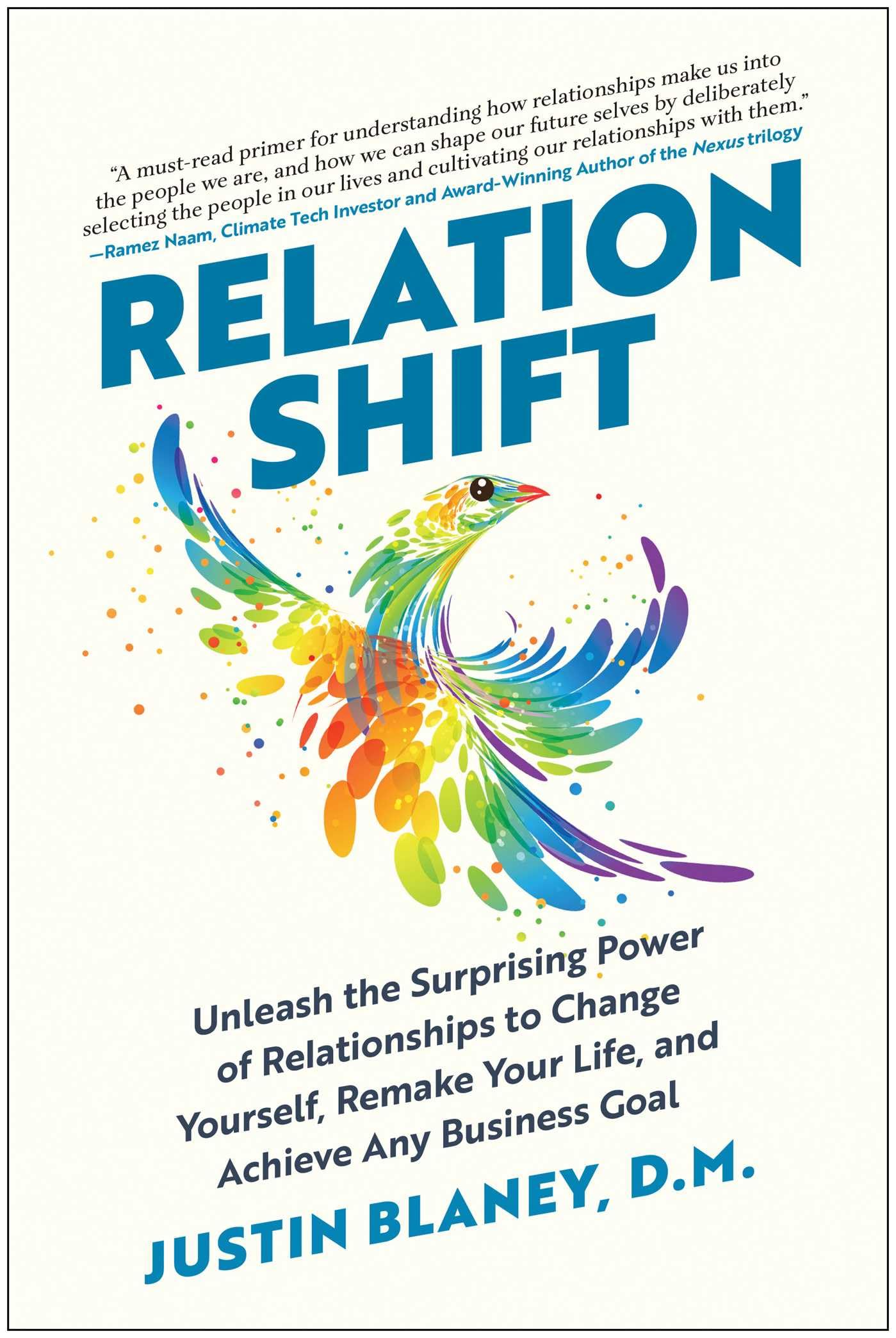 Relationshift: Unleash the Surprising Power of Relationships to Change Yourself, Remake Your Life, and Achieve Any Business Goal Social Sciences