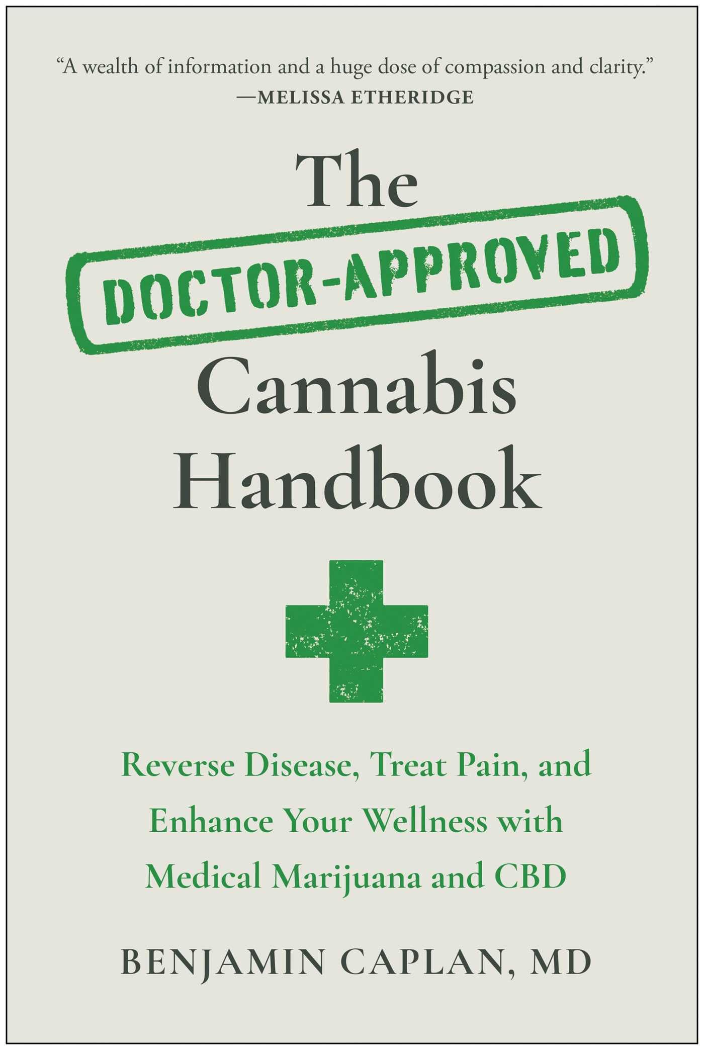 The Doctor-Approved Cannabis Handbook: Reverse Disease, Treat Pain, and Enhance Your Wellness with Medical Marijuana and CBD Medicine