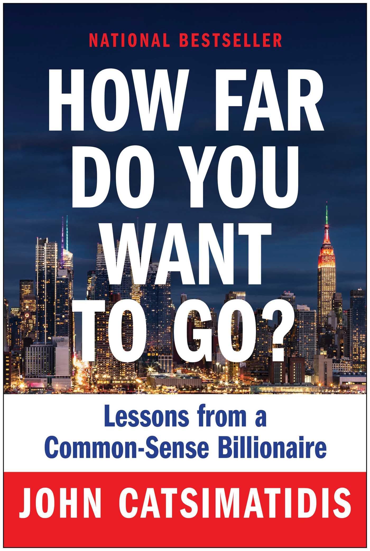 How Far Do You Want to Go?: Lessons from a Common-Sense Billionaire Business, Finance & Career