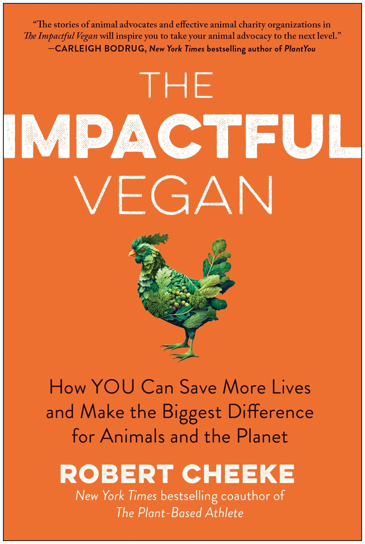 The Impactful Vegan: How You Can Save More Lives and Make the Biggest Difference for Animals and the Planet book