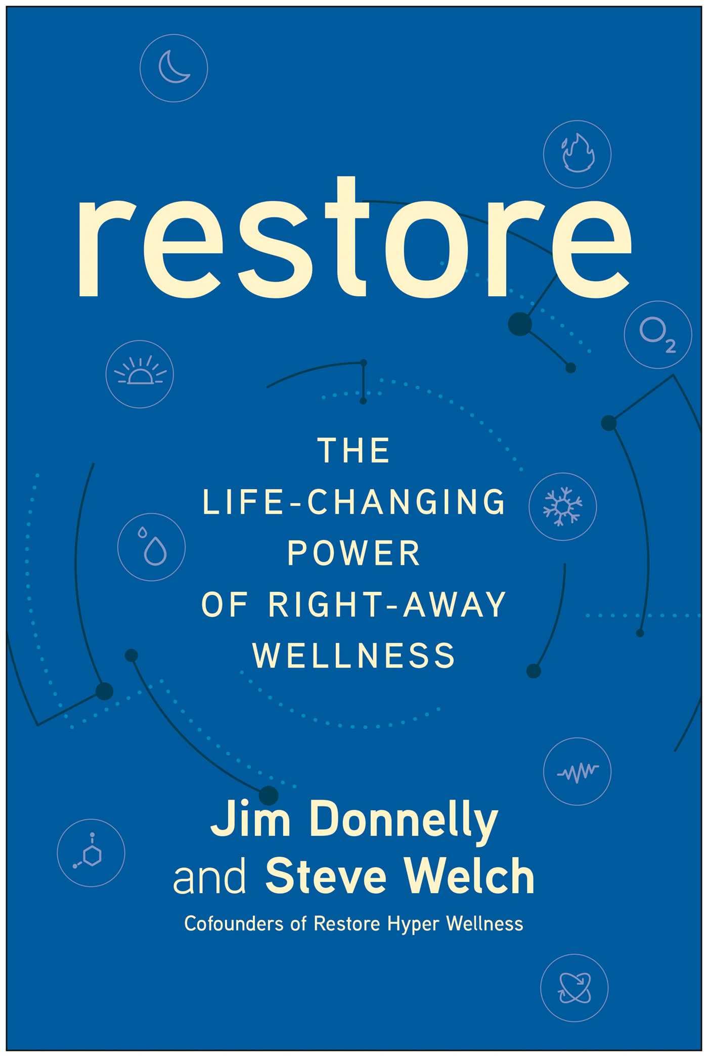 Restore: The Life-Changing Power of Right-Away Wellness Medicine