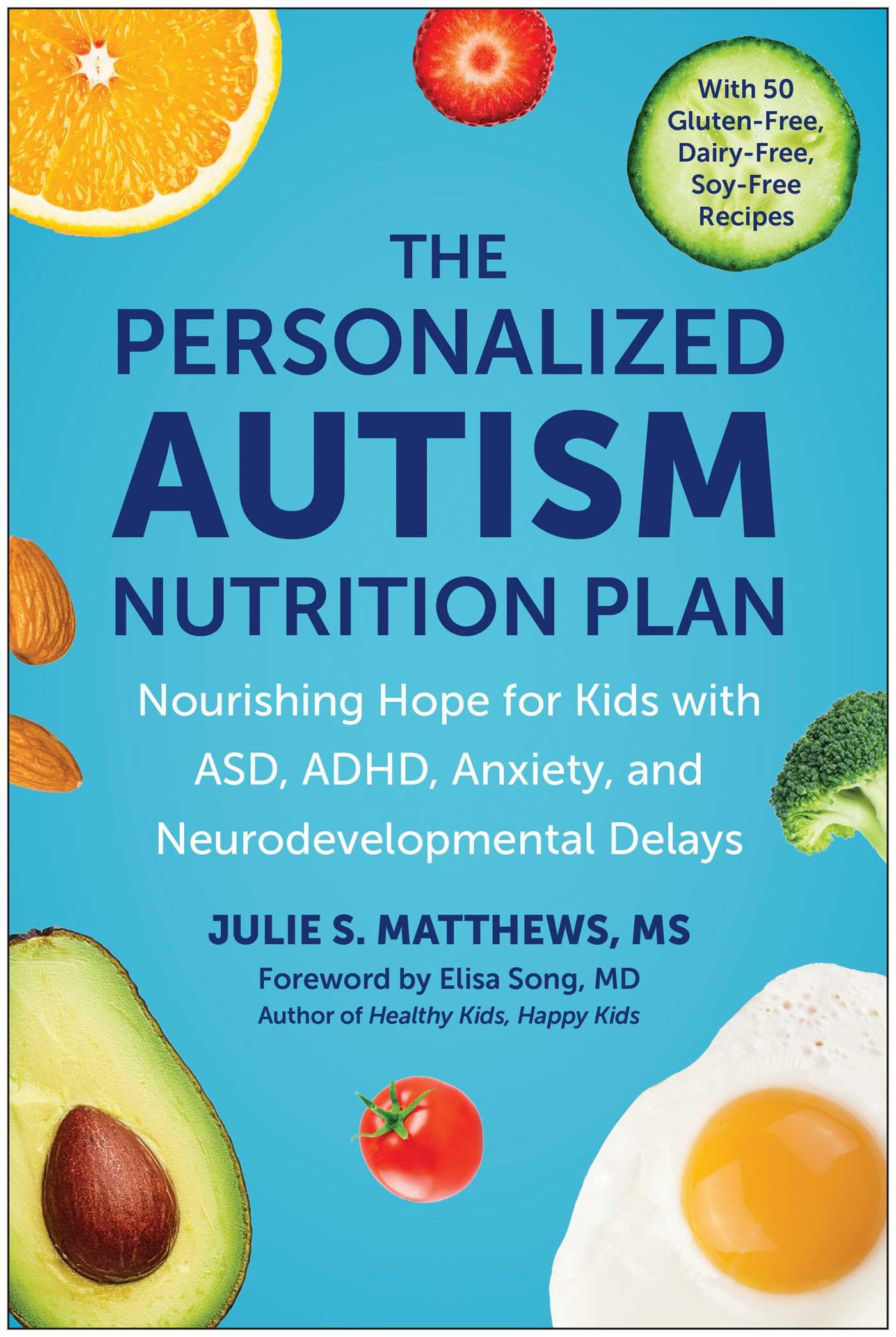 The Personalized Autism Nutrition Plan: Nourishing Hope for Kids with ASD, ADHD, Anxiety, and Neurodevelopmental Delays Medicine