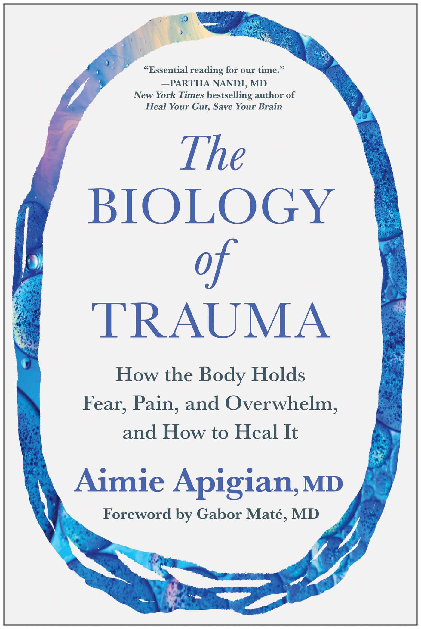 The Biology of Trauma: How the Body Holds Fear, Pain, and Overwhelm, and How to Heal It Medicine