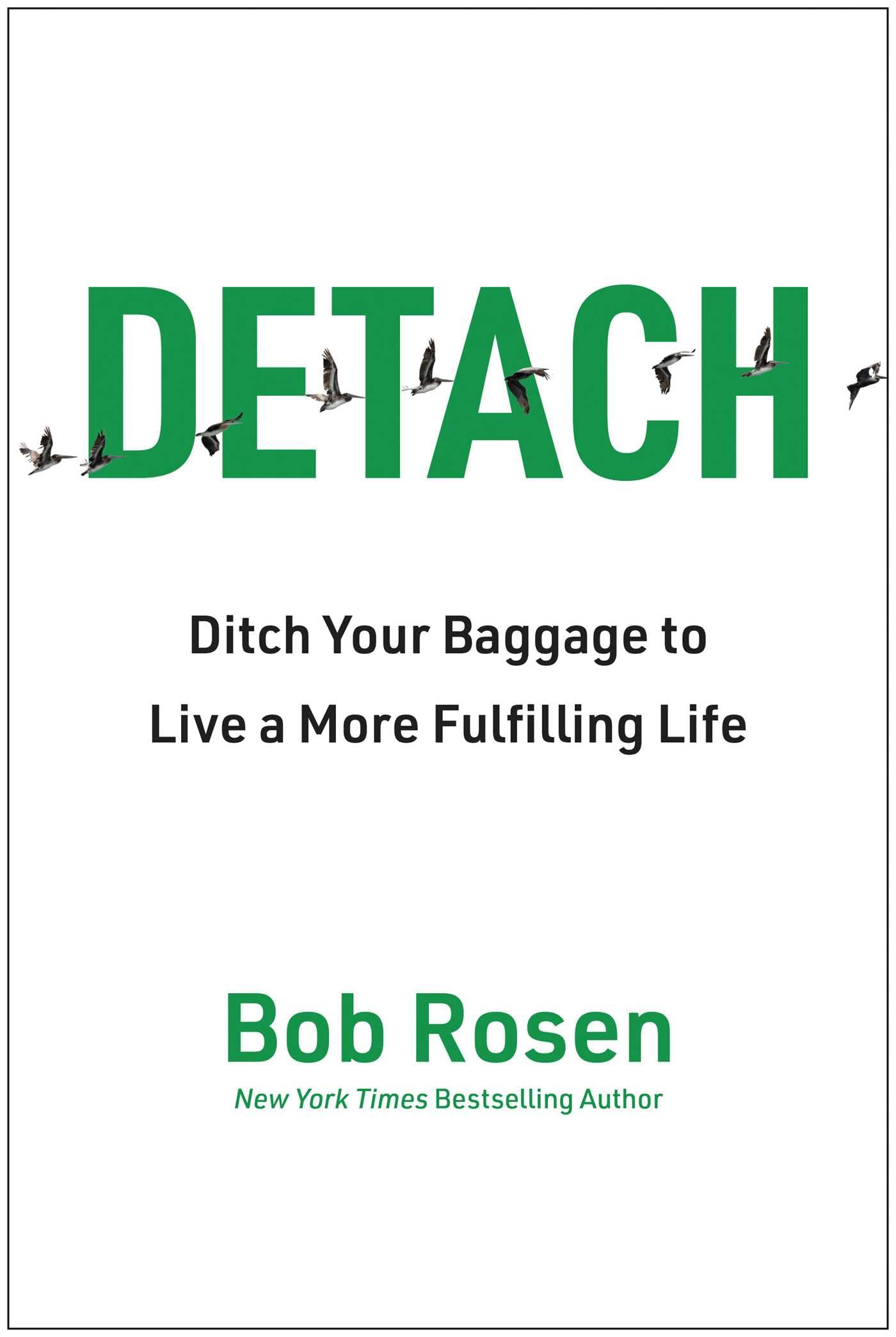 Detach: Ditch Your Baggage to Live a More Fulfilling Life Business, Finance & Career