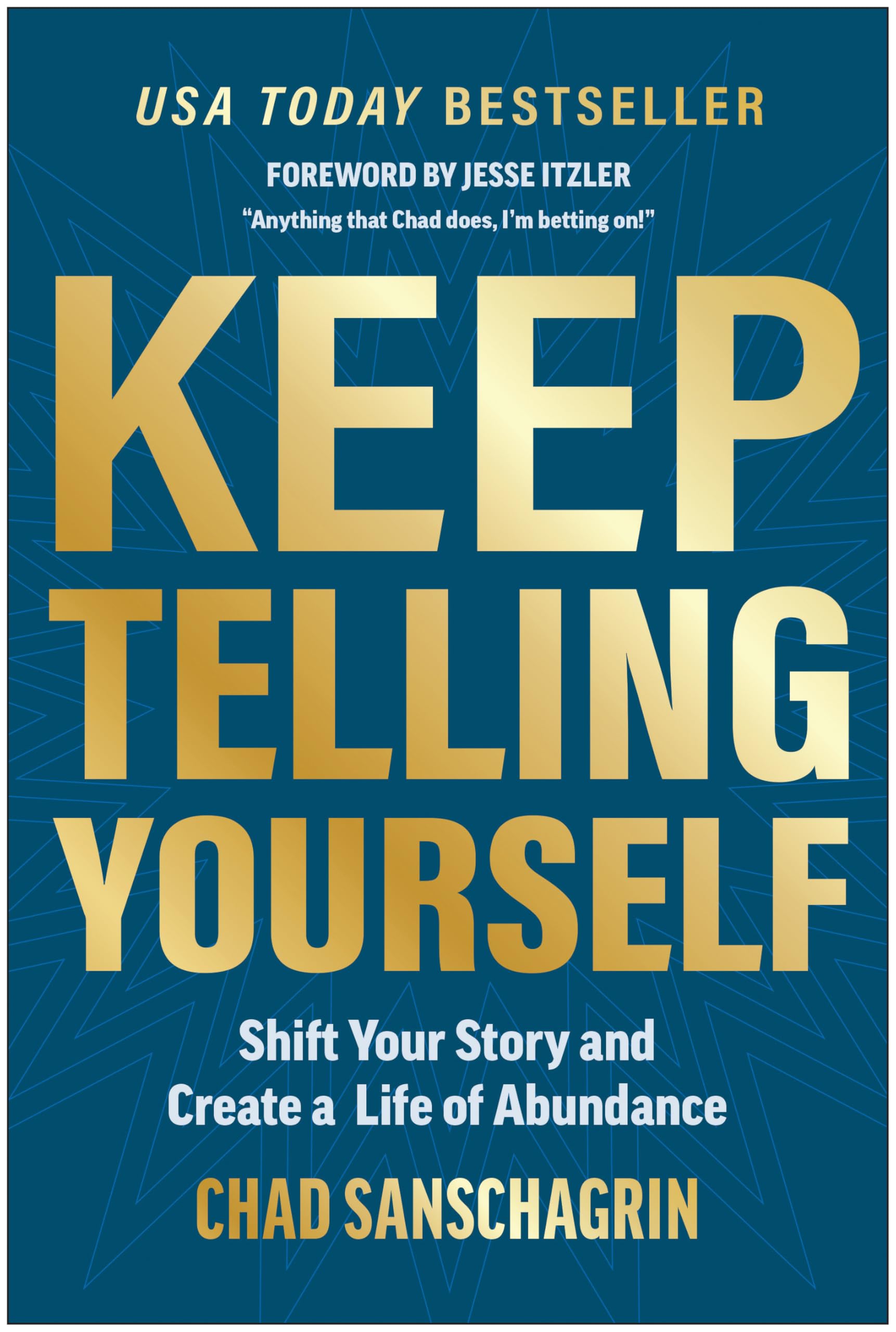 Keep Telling Yourself: Shift Your Story and Create a Life of Abundance Business, Finance & Career